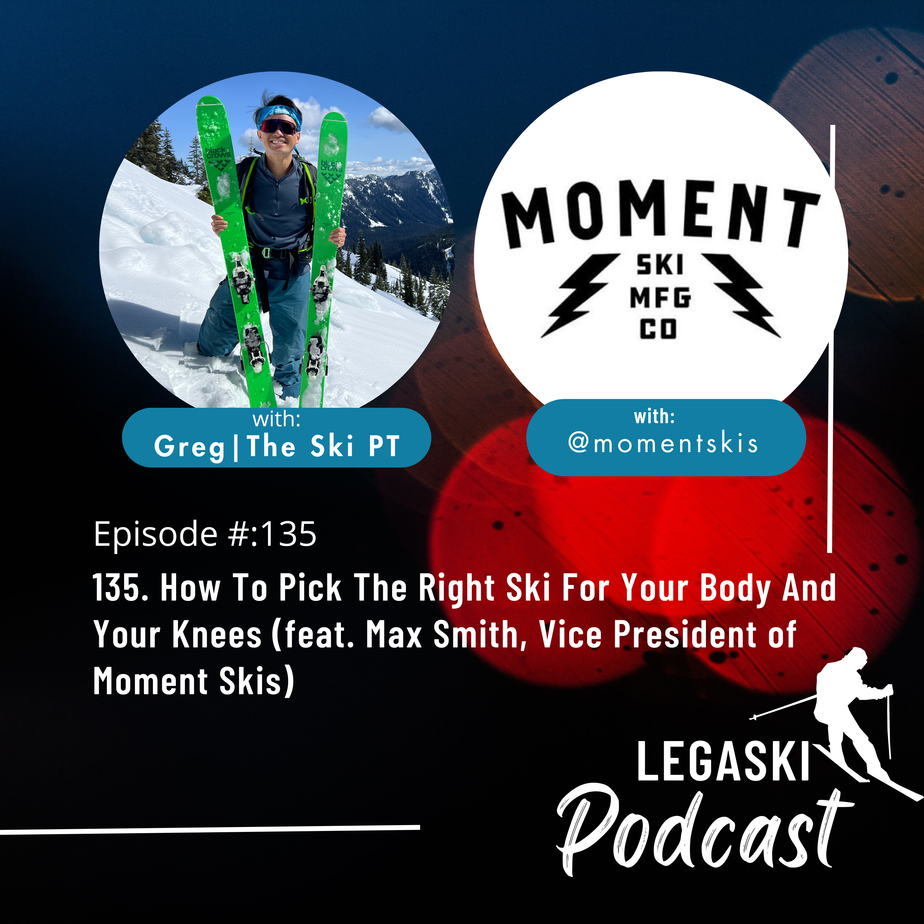 135. How To Pick The Right Ski For Your Body And Your Knees (feat. Max Smith, Vice President of Moment Skis) episode artwork