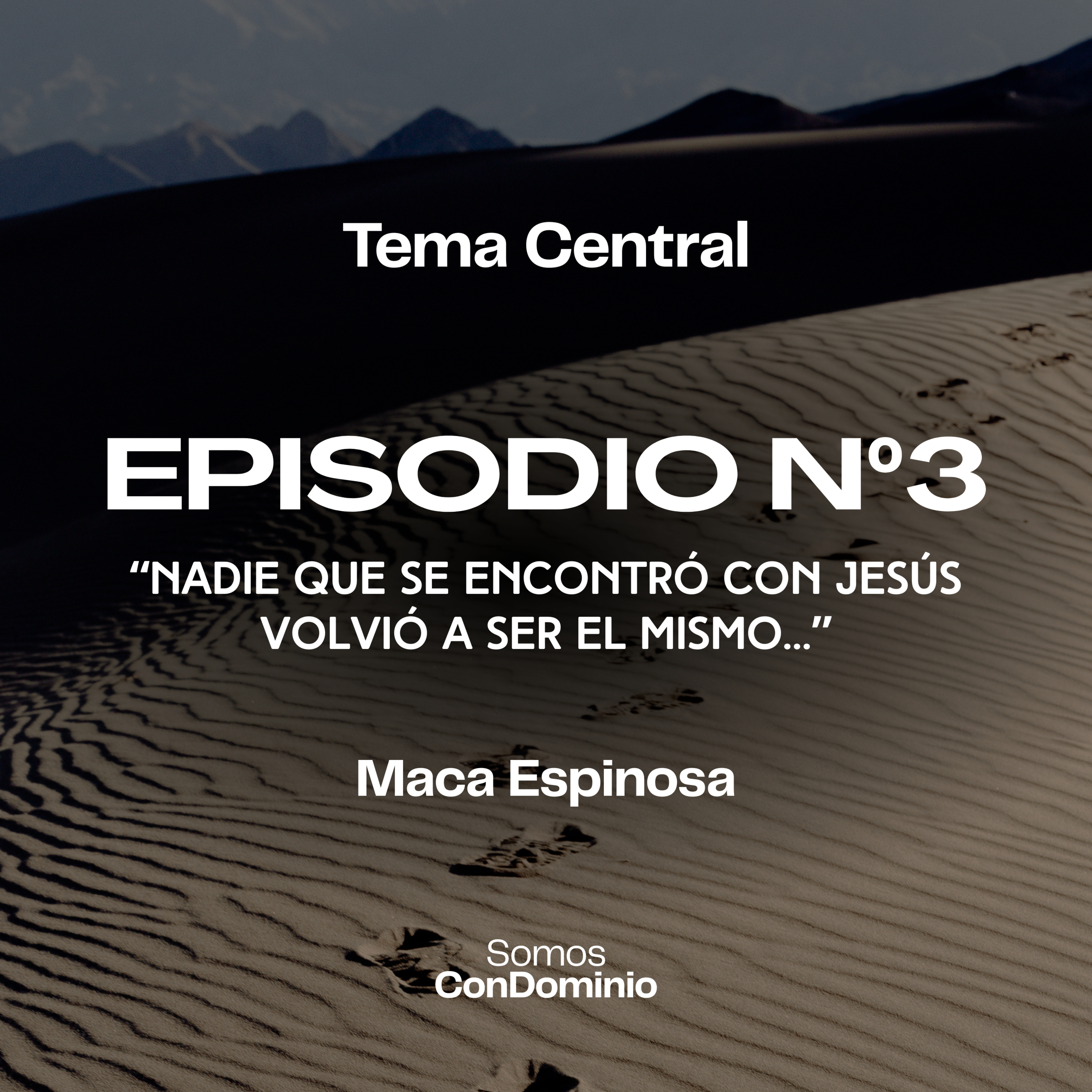 Episodio Nº3: "Nadie que se encontró con Jesús volvió a ser el mismo..." episode artwork
