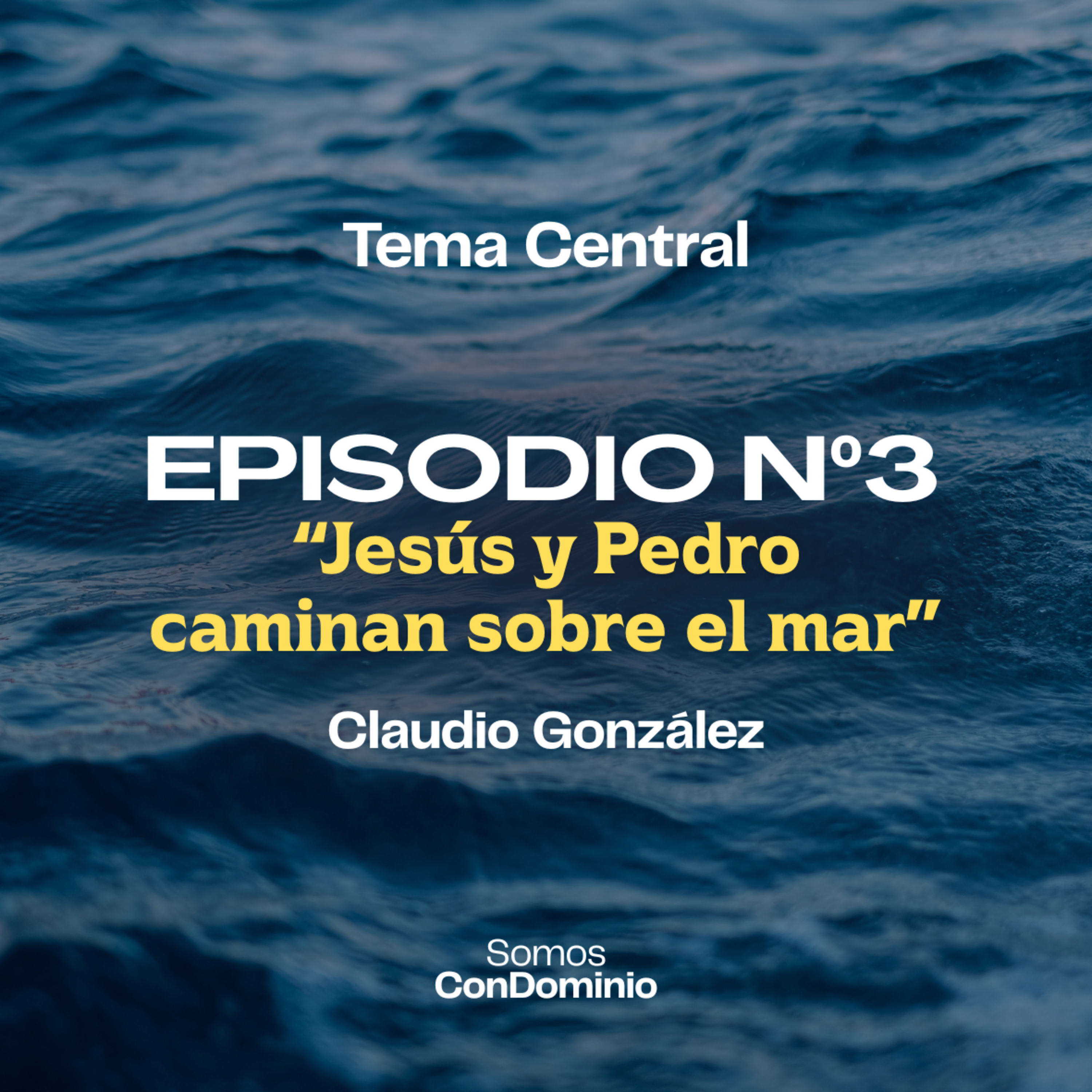 Episodio Nº3: "Jesús y Pedro caminan sobre el mar" episode artwork