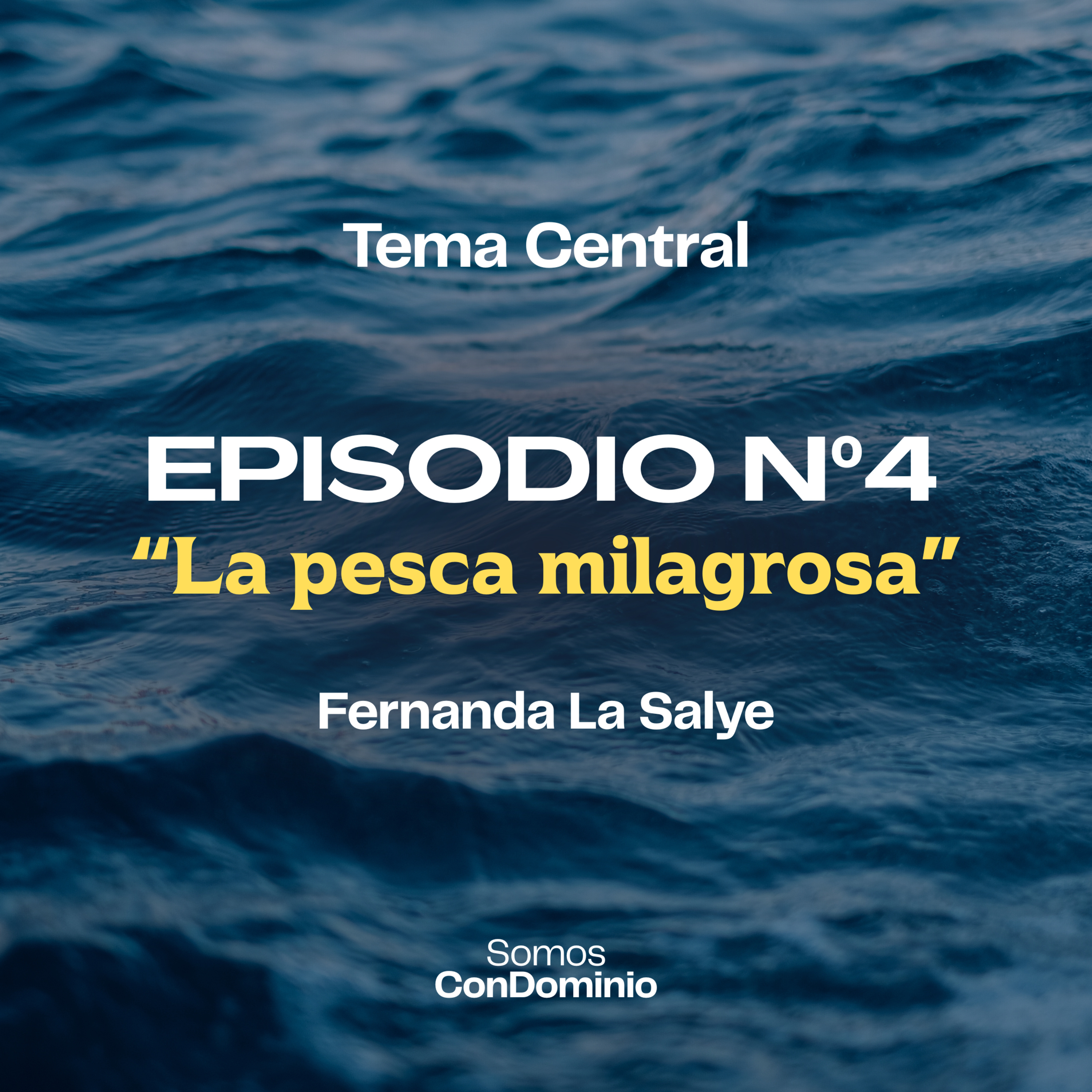 Episodio Nº4: "La pesca milagrosa" episode artwork