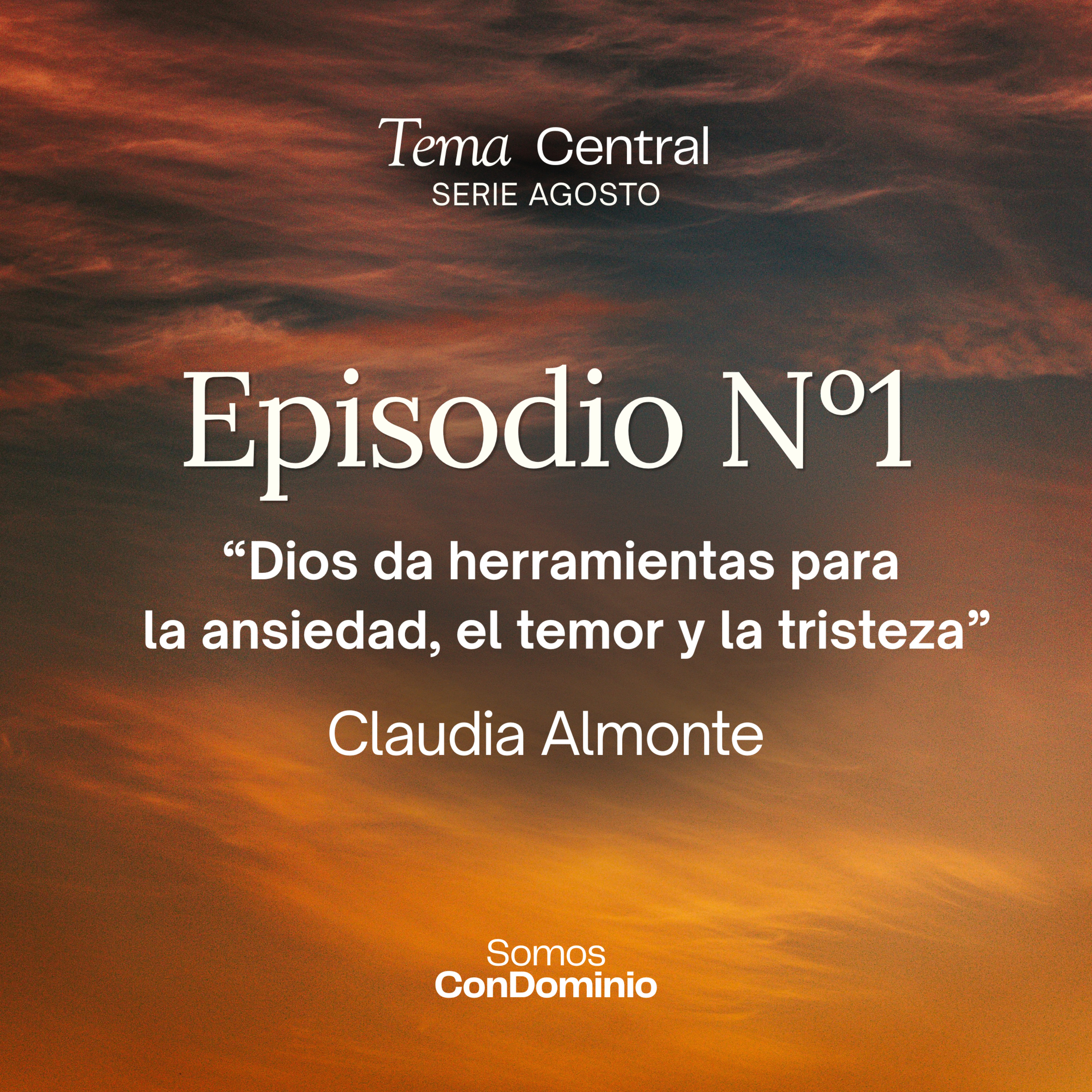 Episodio Nº1: "Dios da herramientas para la ansiedad, el temor y la tristeza" episode artwork