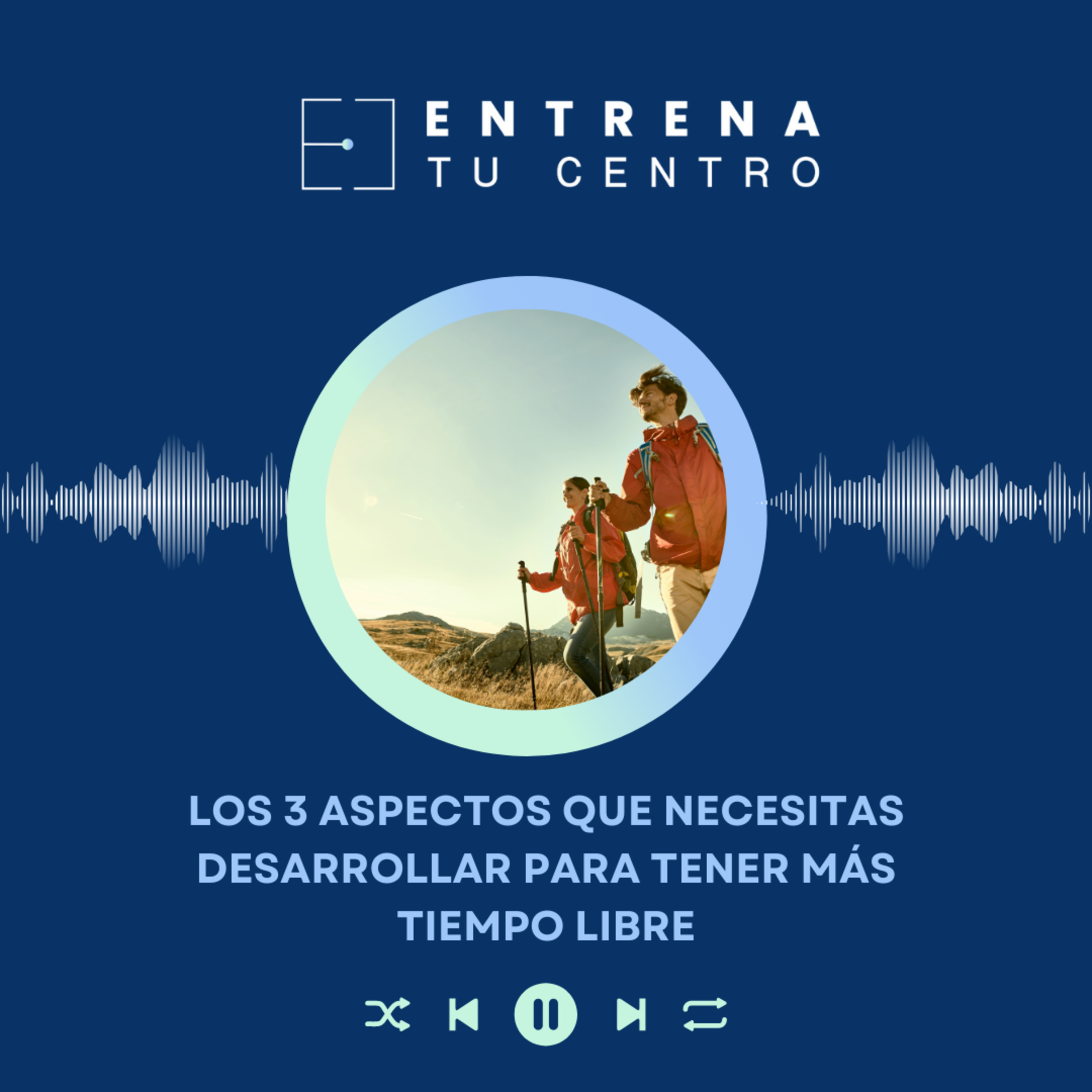 43. 3 aspectos que necesitas desarrollar para tener más tiempo libre episode artwork