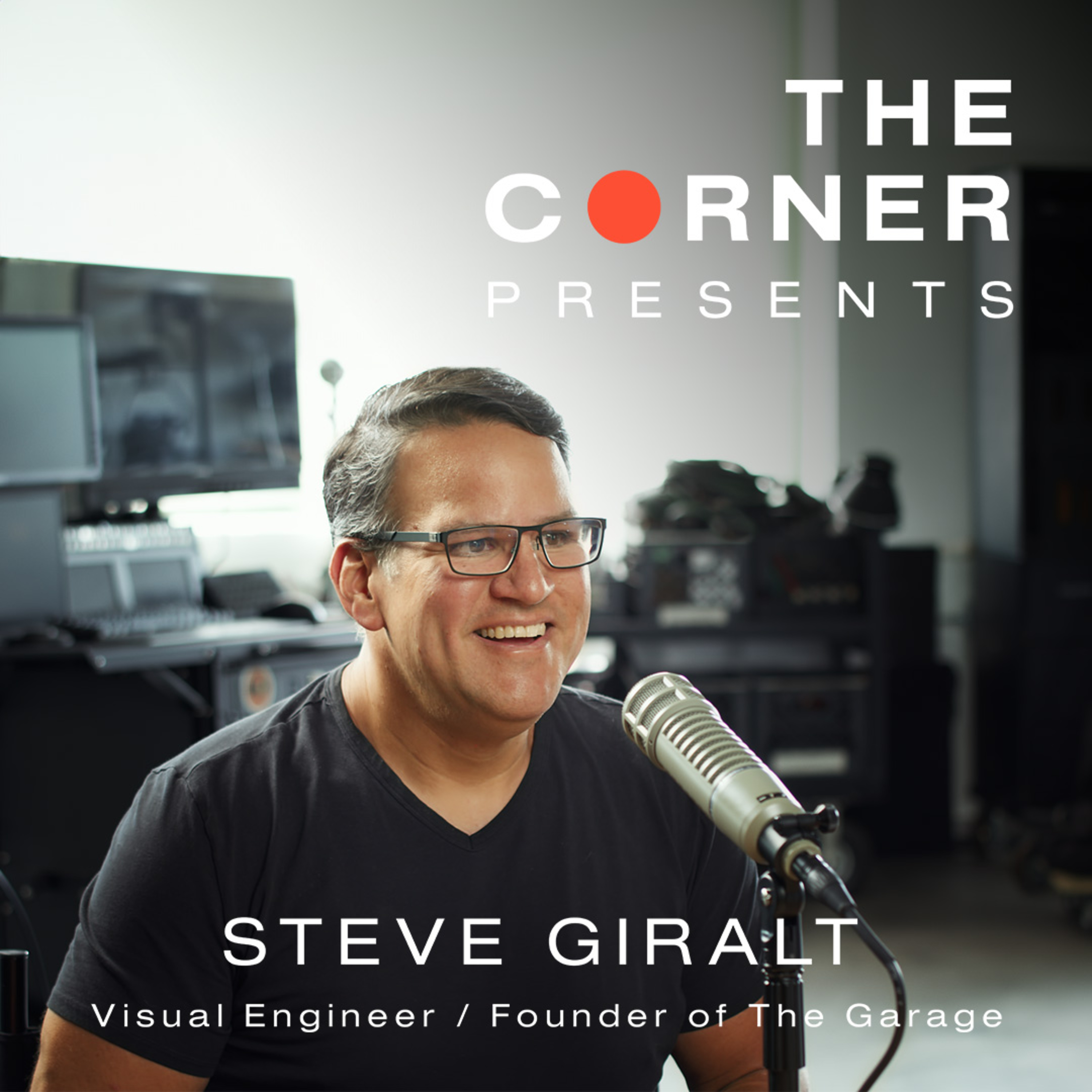 The Corner - Lights, Camera, Robots!! Steve Giralt - Visual Engineer / Founder of The Garage episode artwork