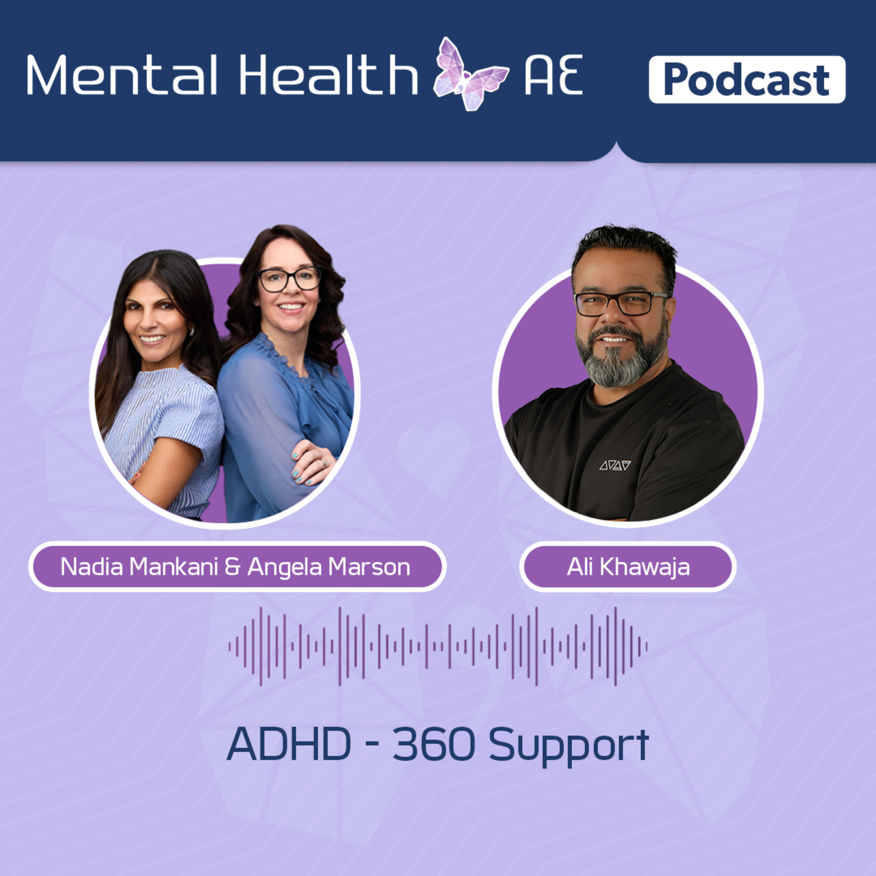 S04E13 - ADHD 360 Support - Nadia Mankani & Angela Marson