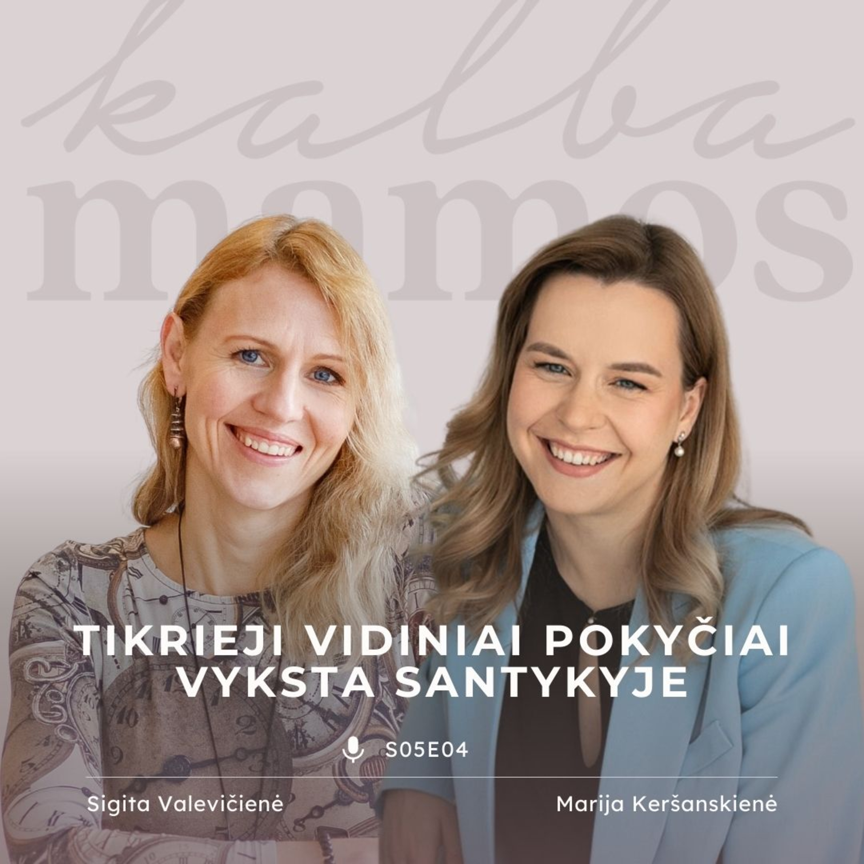 [S05E04] Sigita Valevičienė: tikrieji vidiniai pokyčiai vyksta santykyje episode artwork