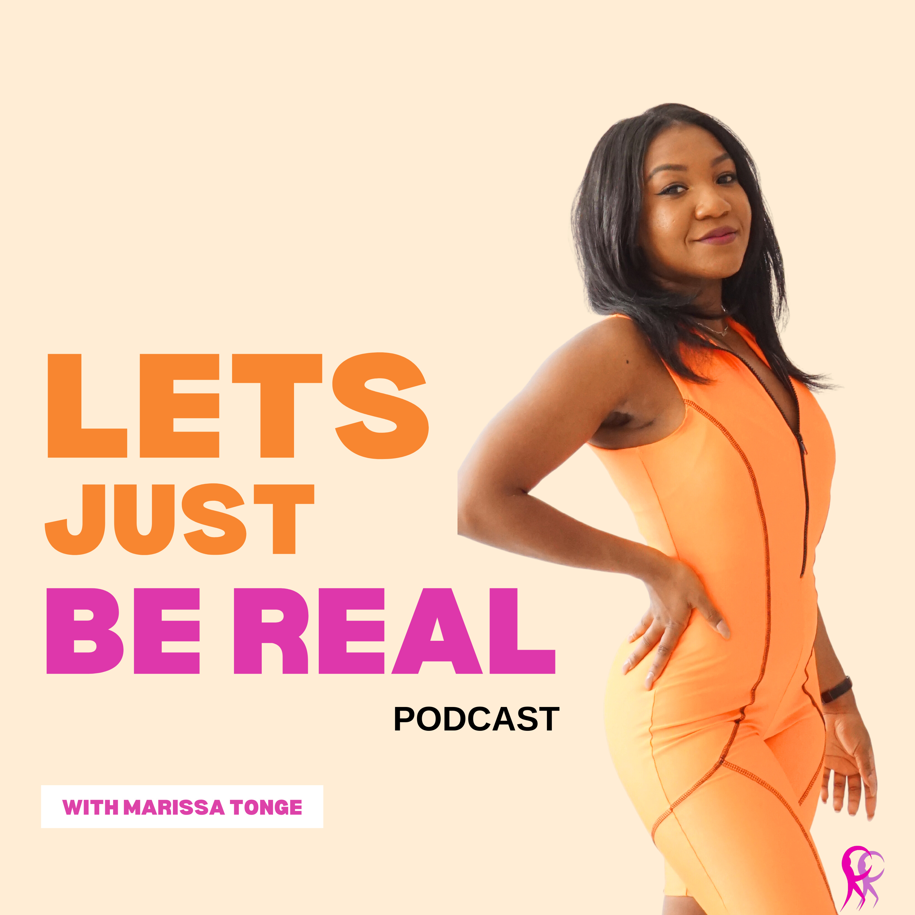 Let\'s Just Be Real with Marissa Tonge