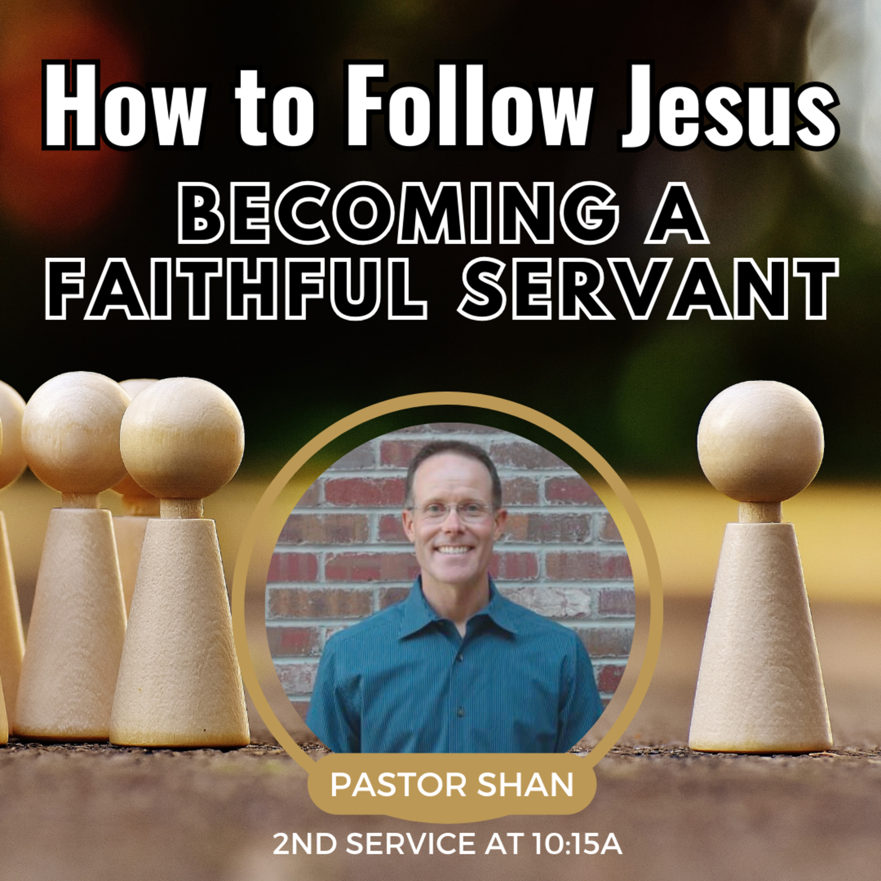 Becoming a Faithful Servant with Pastor Shan episode artwork