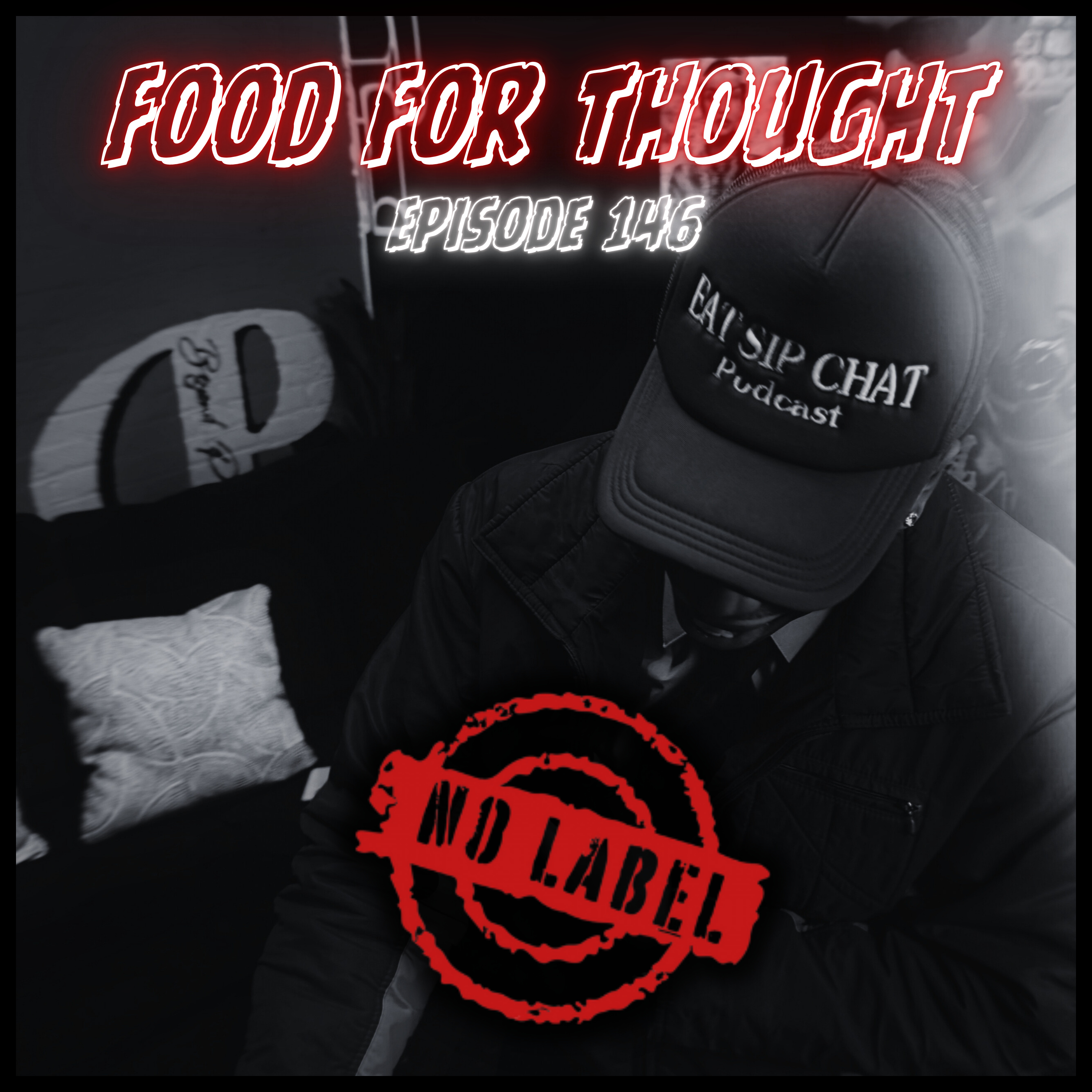 "FOOD FOR THOUGHT" feat. EAT SIP CHAT PODCAST (SZN 6: EP 13) episode artwork