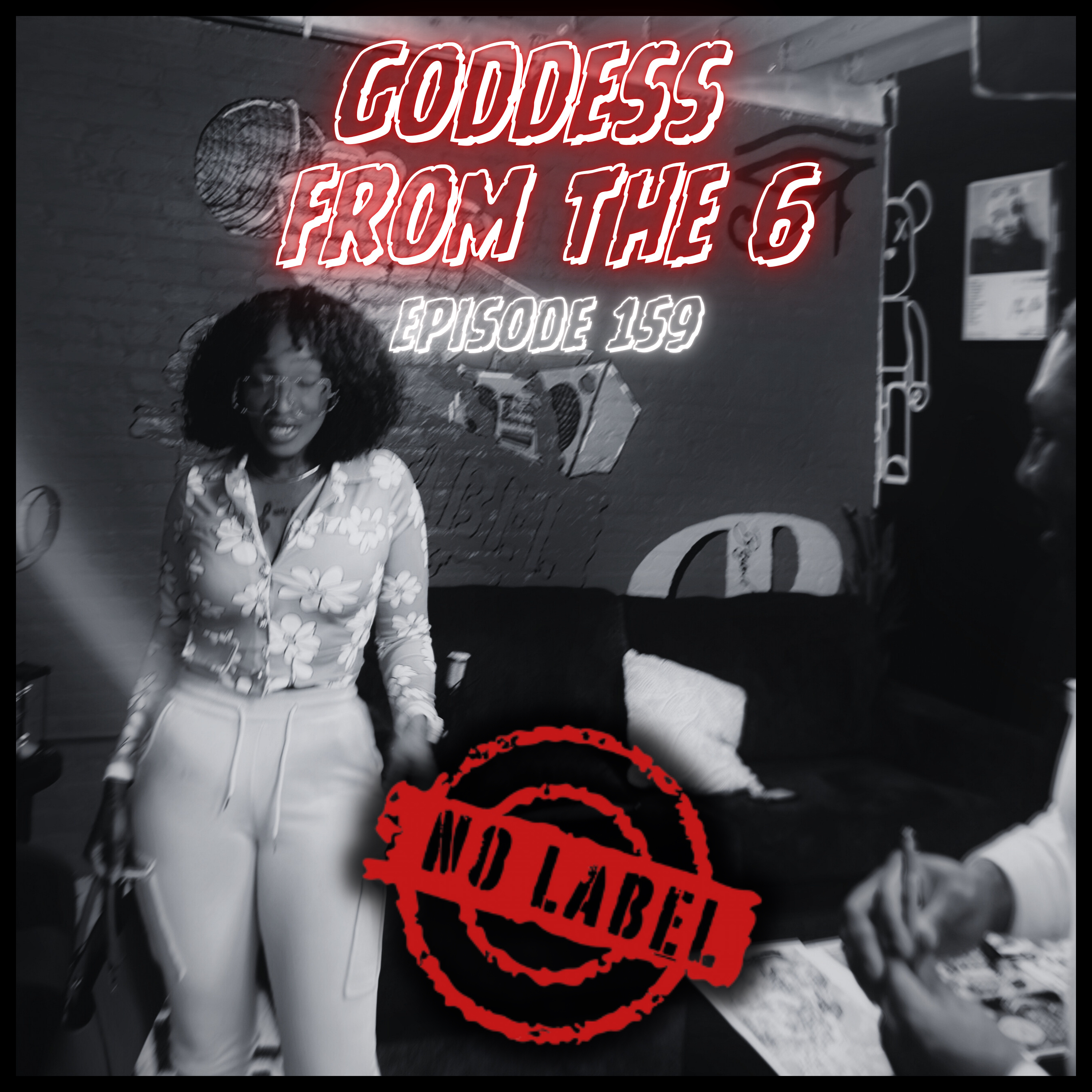 "GODDESS FROM THE 6" feat. SAGE THE GODDESS (SZN 6: EP26) episode artwork