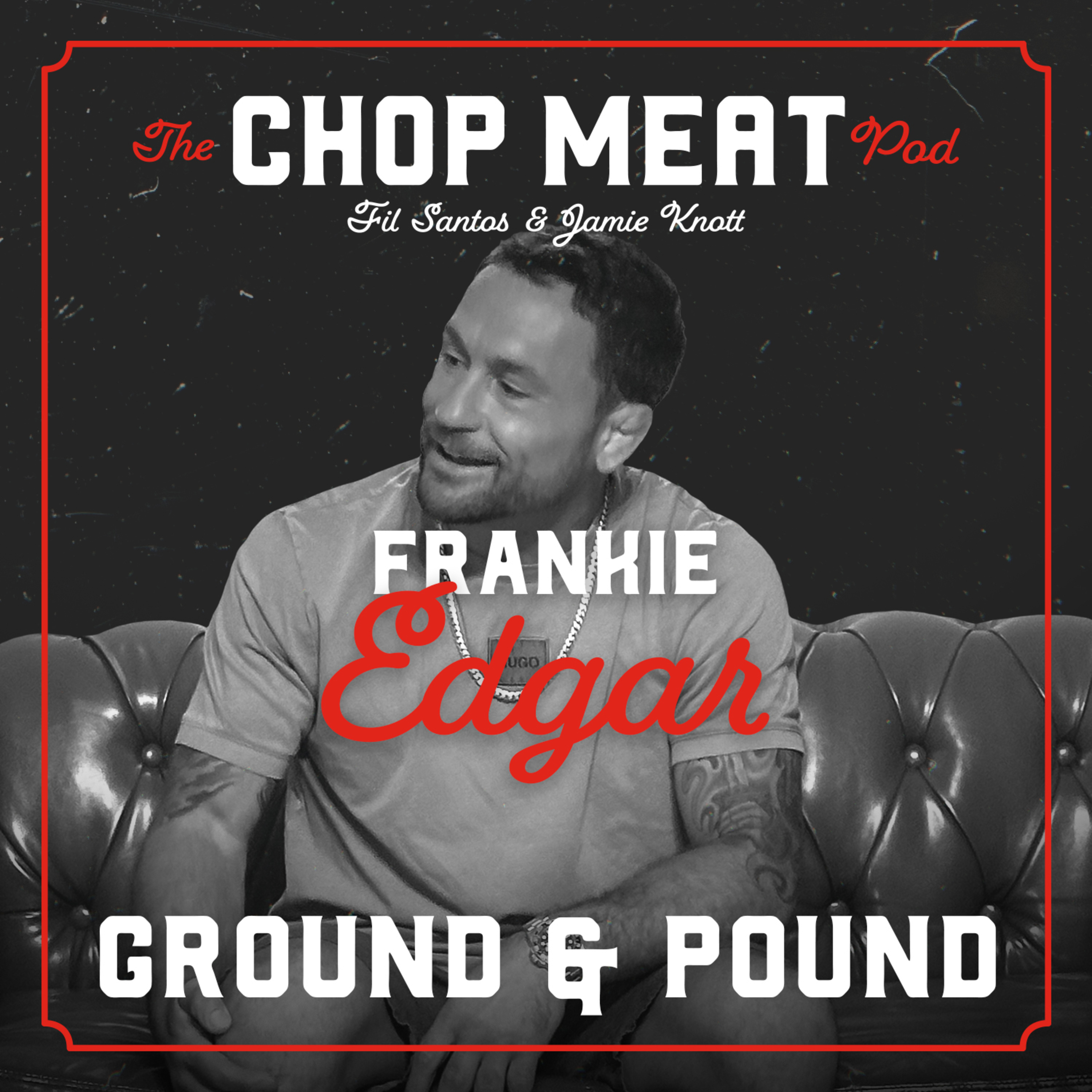 Ground & Pound w/ Frankie Edgar episode artwork