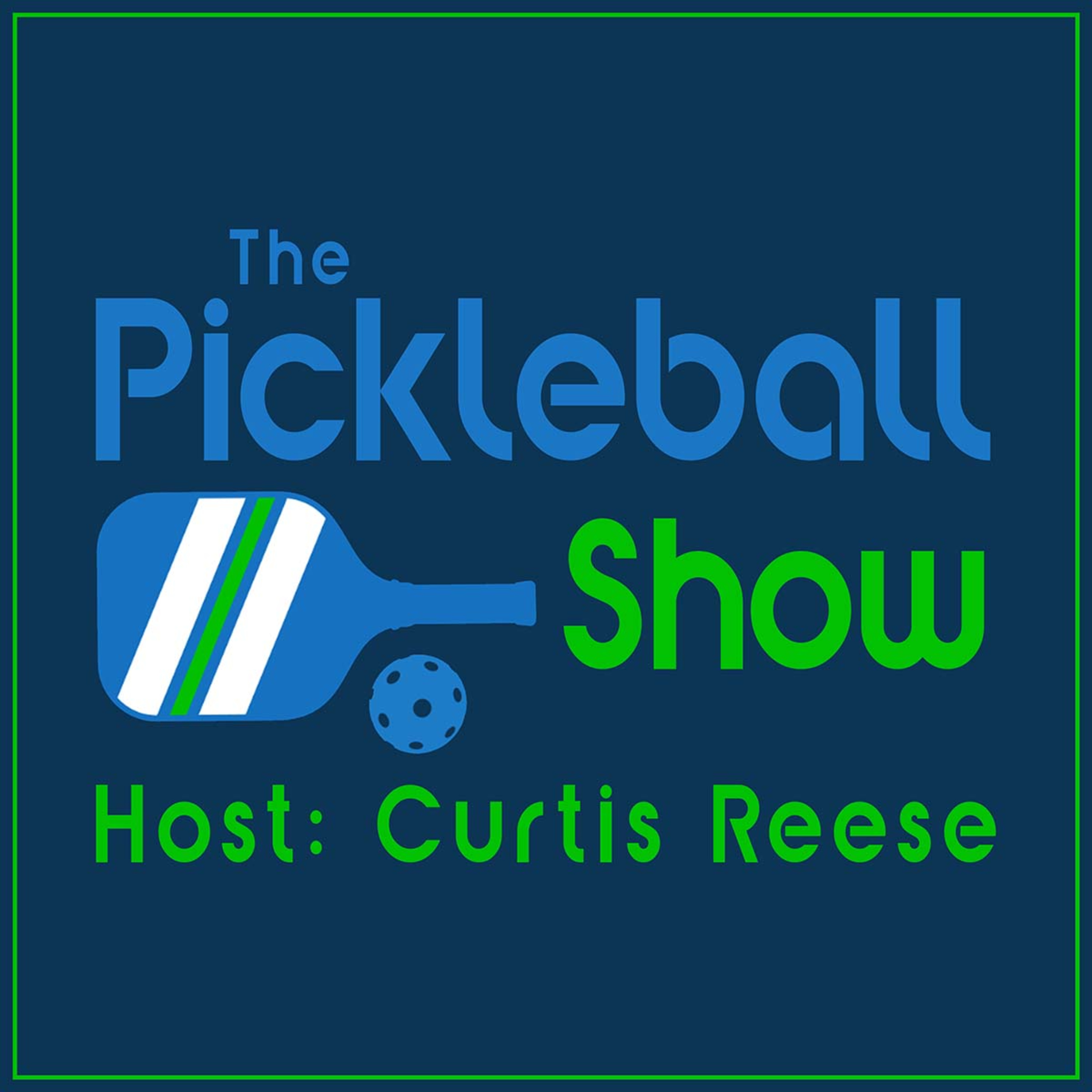 The Pickleball Show with CurtisReese -Discuss the fast growing sport of Pickleball!