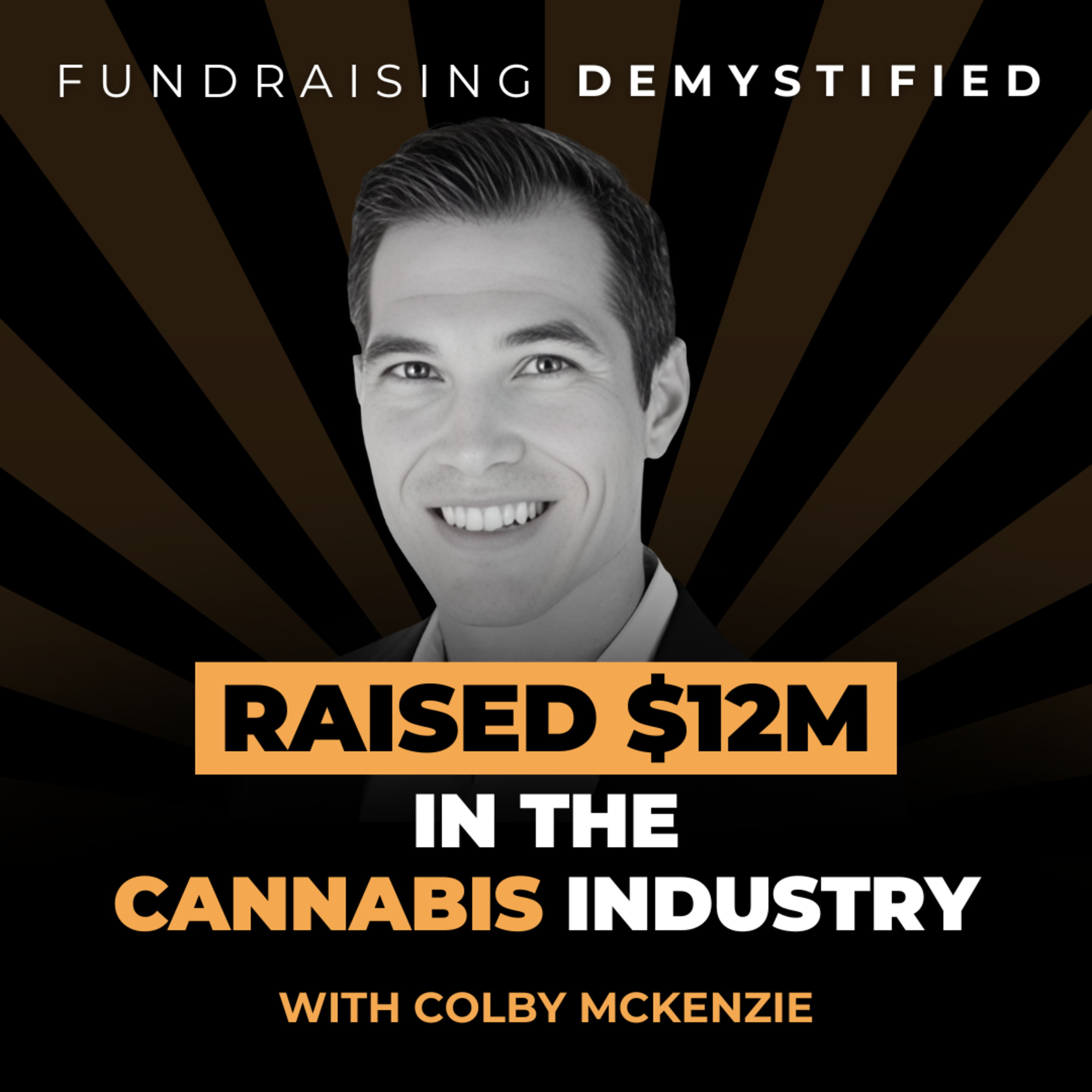 EP 45: This Ex-Lawyer Raised $12M for a Cannabis-Tech Startup and Sold It!