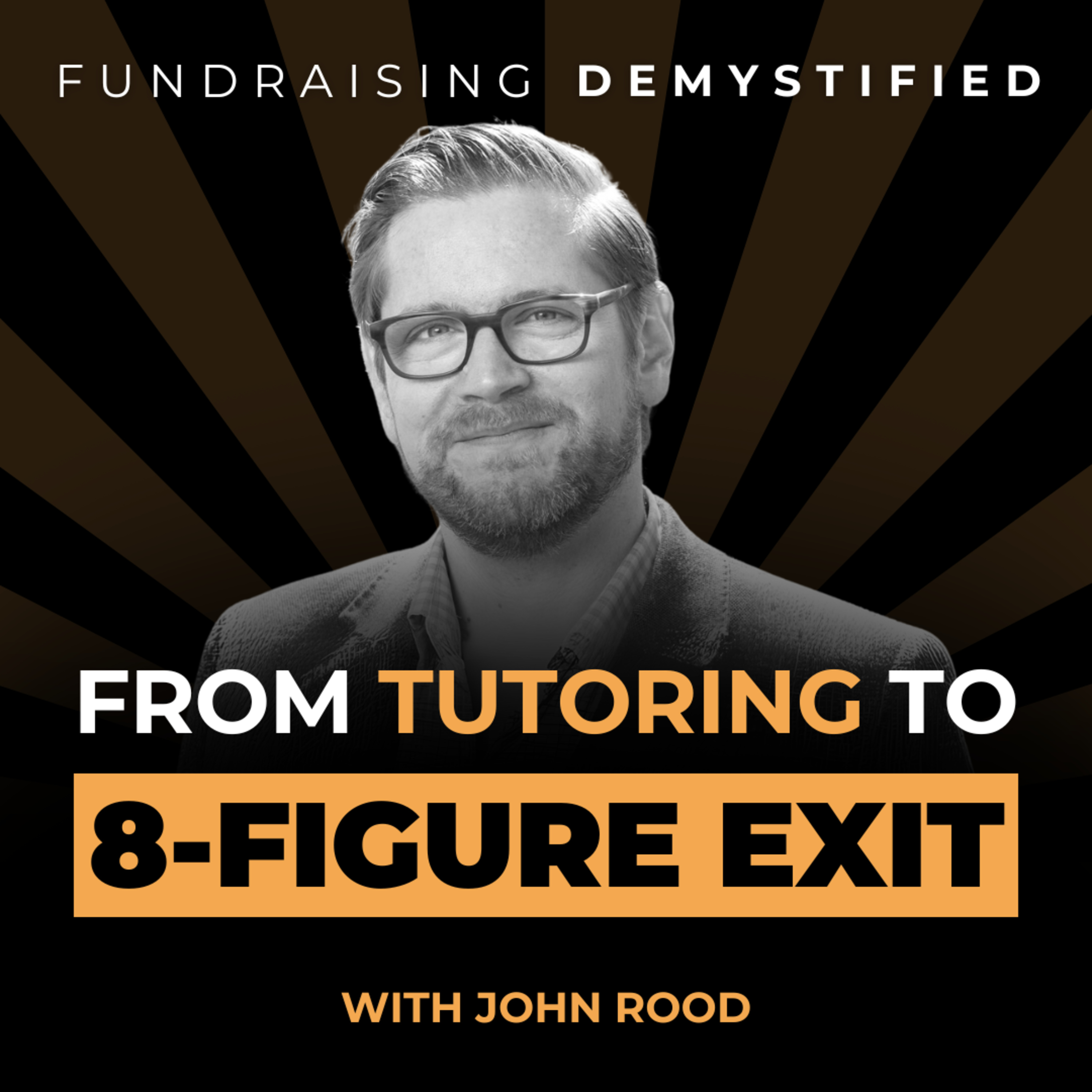 Fundraising: Demystified! True Stories Direct From Founders