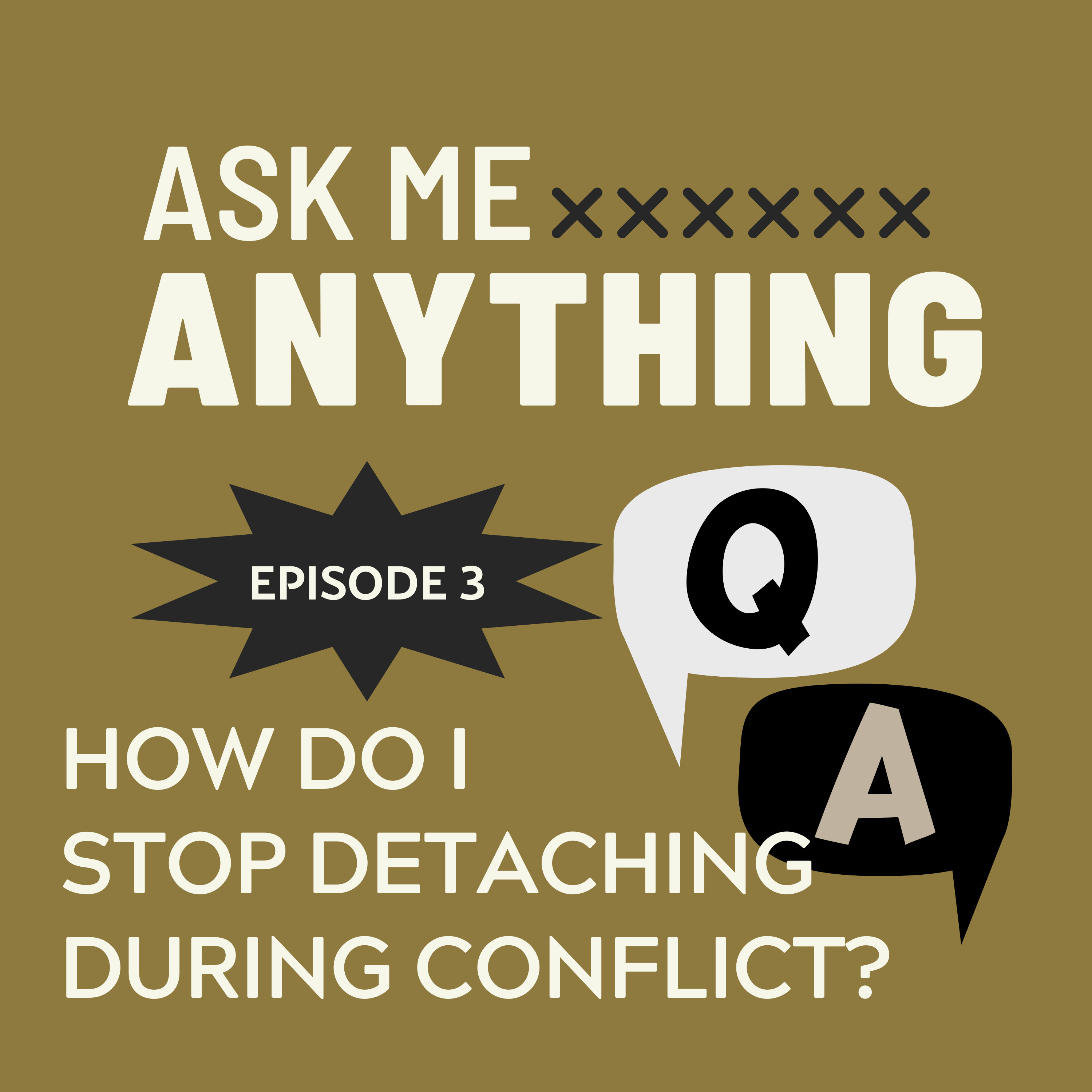 🎙️Ask Me Anything – E3: How Do I Stay Emotionally Present During Conflict? episode artwork