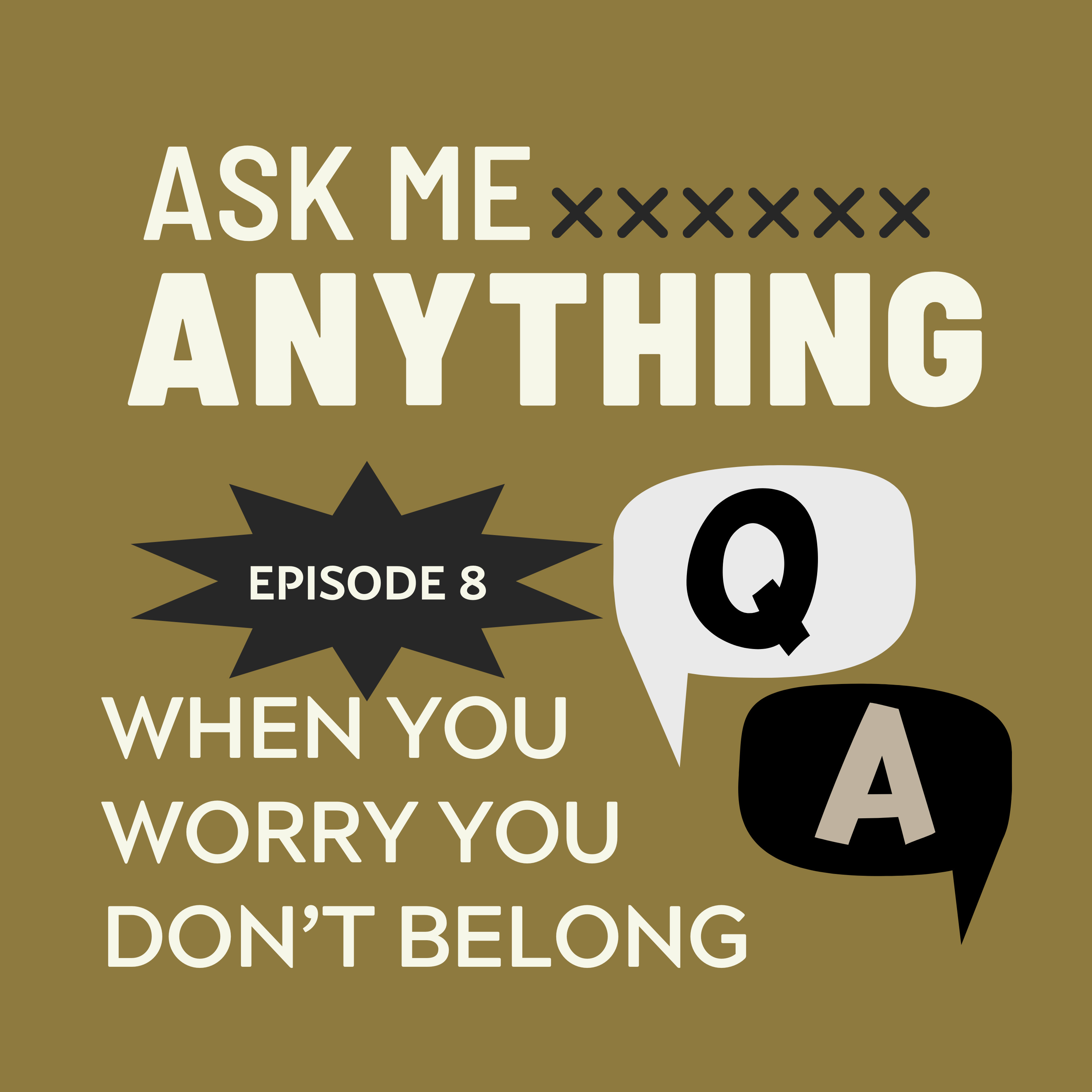 🎙️Ask Me Anything – E8: Making Friends When You Feel Like You Don’t Belong episode artwork