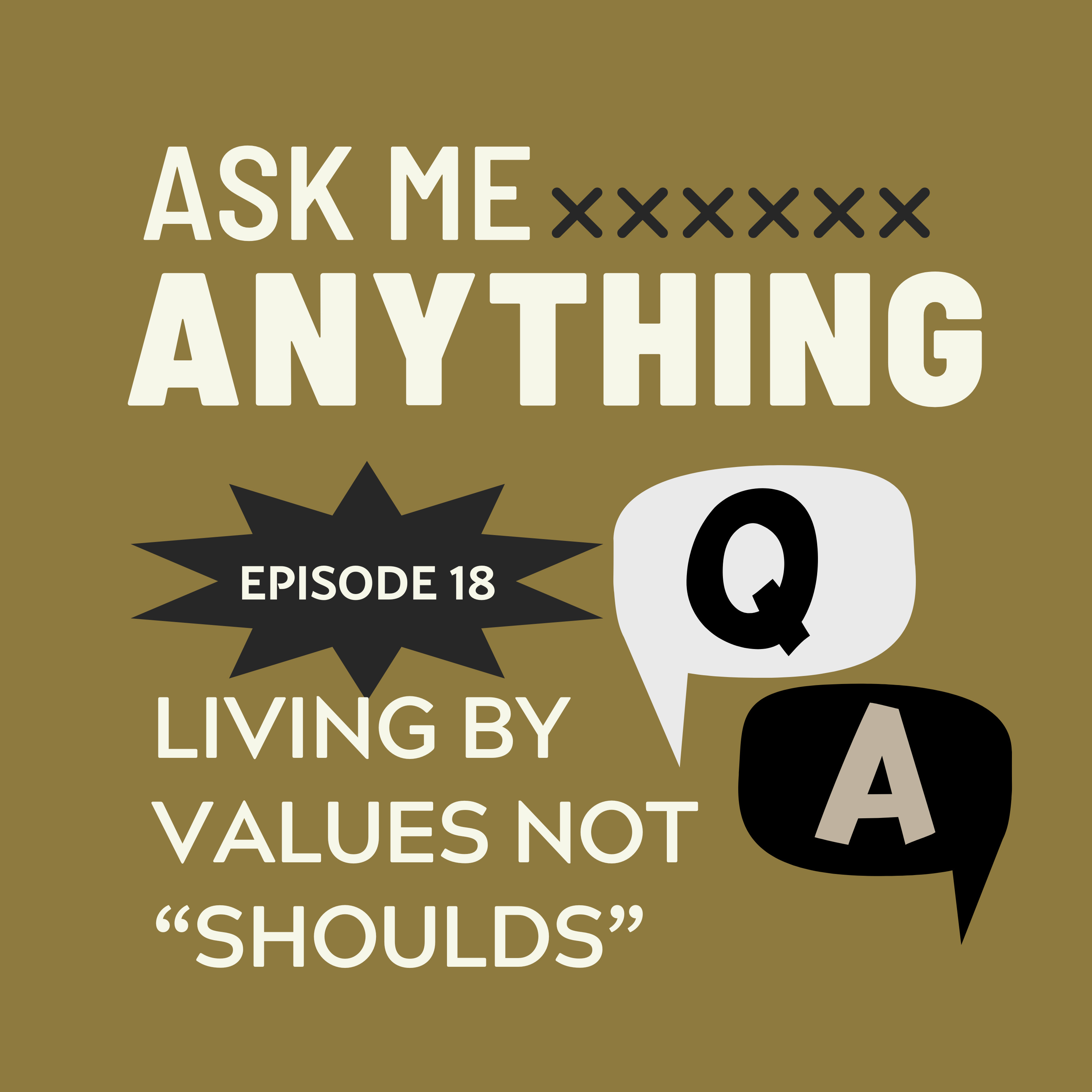 🎙️Ask Me Anything - E18: Living by Your Values When You’ve Always Lived by “Shoulds” episode artwork