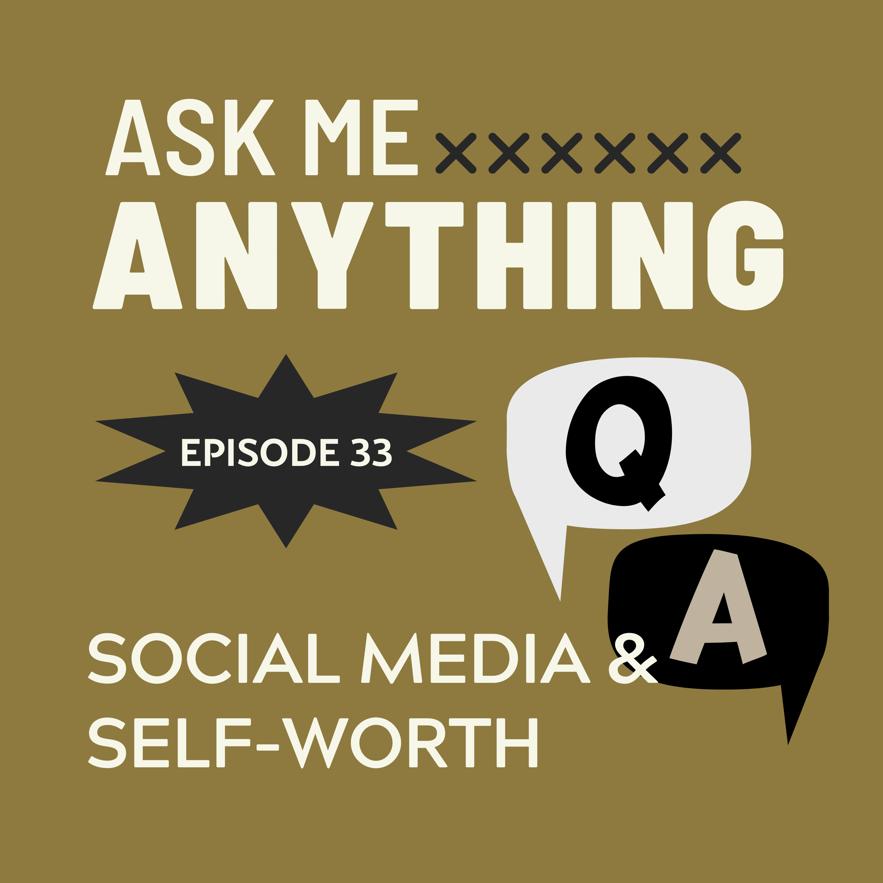 🎙️Ask Me Anything – E33: When Social Media Becomes a Measure of Self-Worth episode artwork
