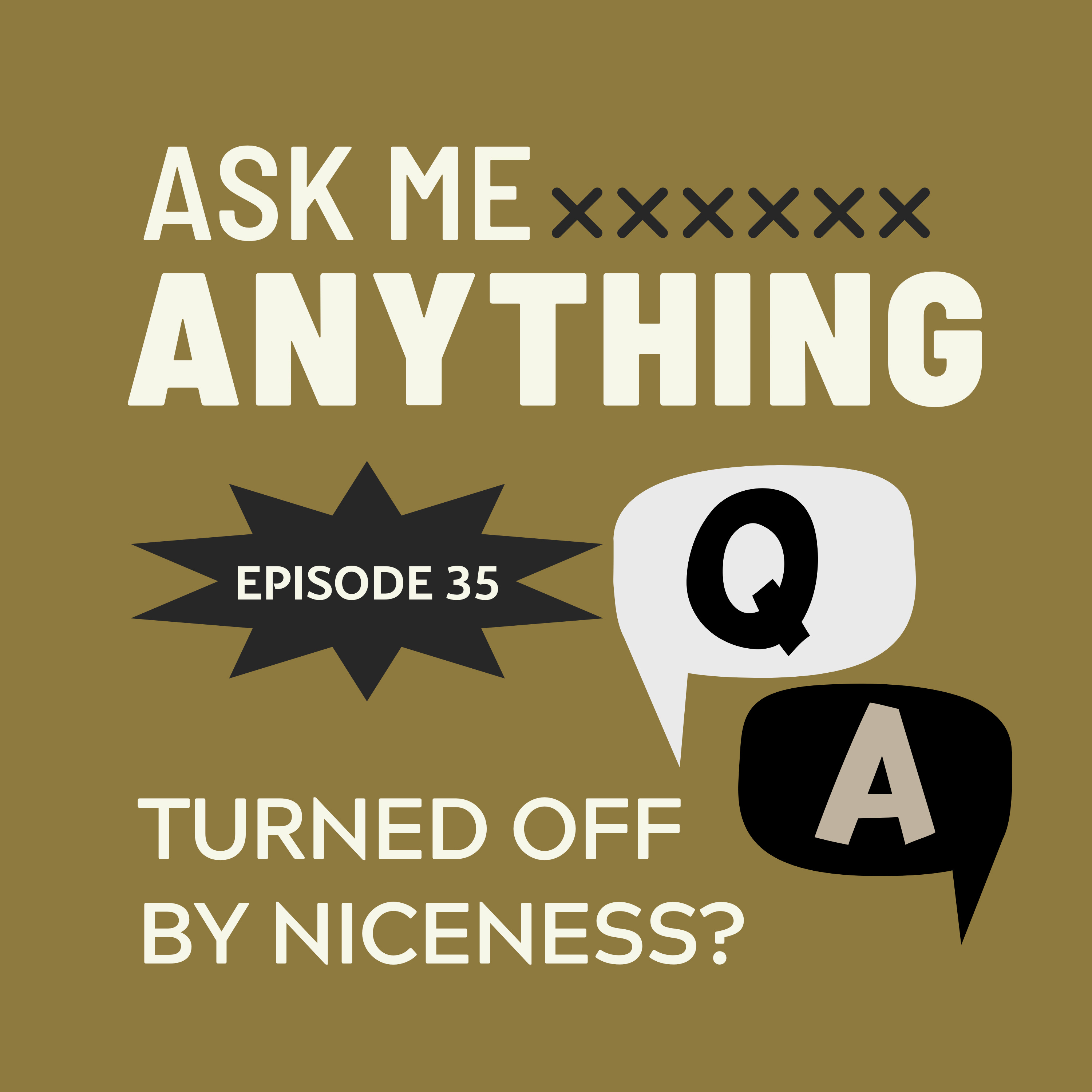 🎙️Ask Me Anything – E35: Why Do I Lose Interest When Someone Is Nice to Me? episode artwork