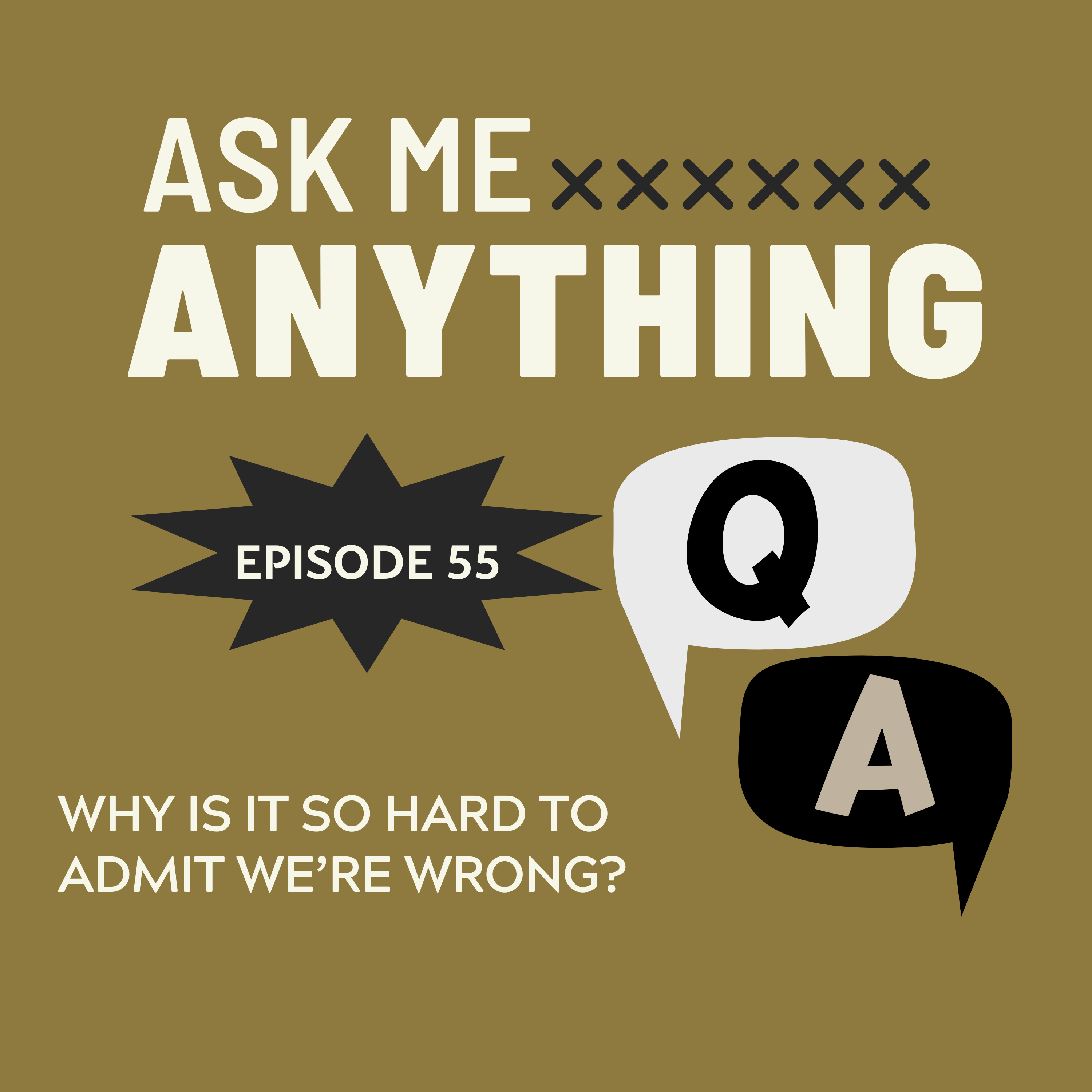 🎙️Ask Me Anything – E55: Why Is It So Hard to Admit We’re Wrong? episode artwork