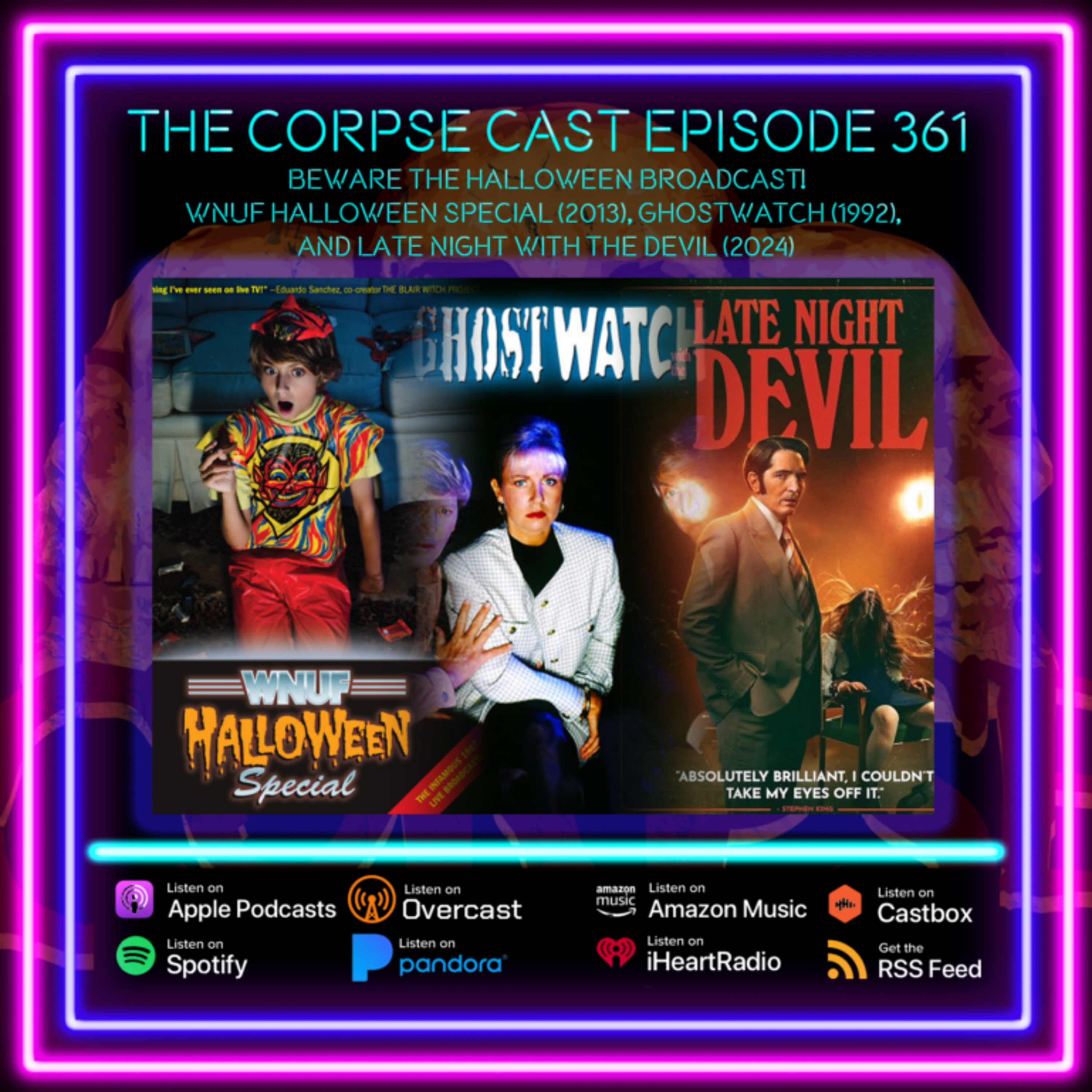 The Corpse Cast Episode 361 – Beware the Halloween Broadcast! - WNUF Halloween Special (2013), Ghostwatch (1992), and Late Night with the Devil (2024) episode artwork
