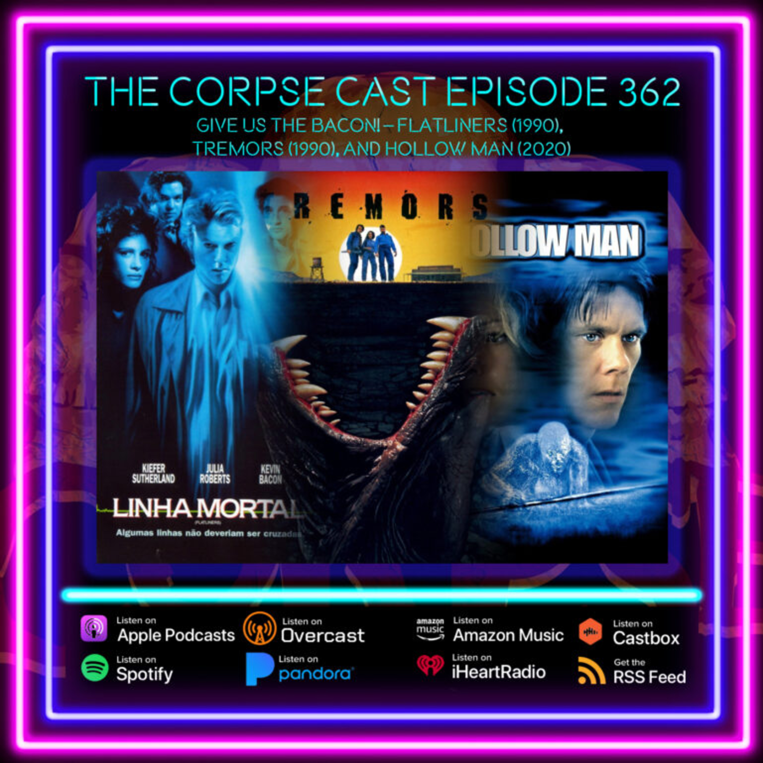 The Corpse Cast Episode 362 – Give us the Bacon! – Flatliners (1990), Tremors (1990), and Hollow Man (2020) episode artwork
