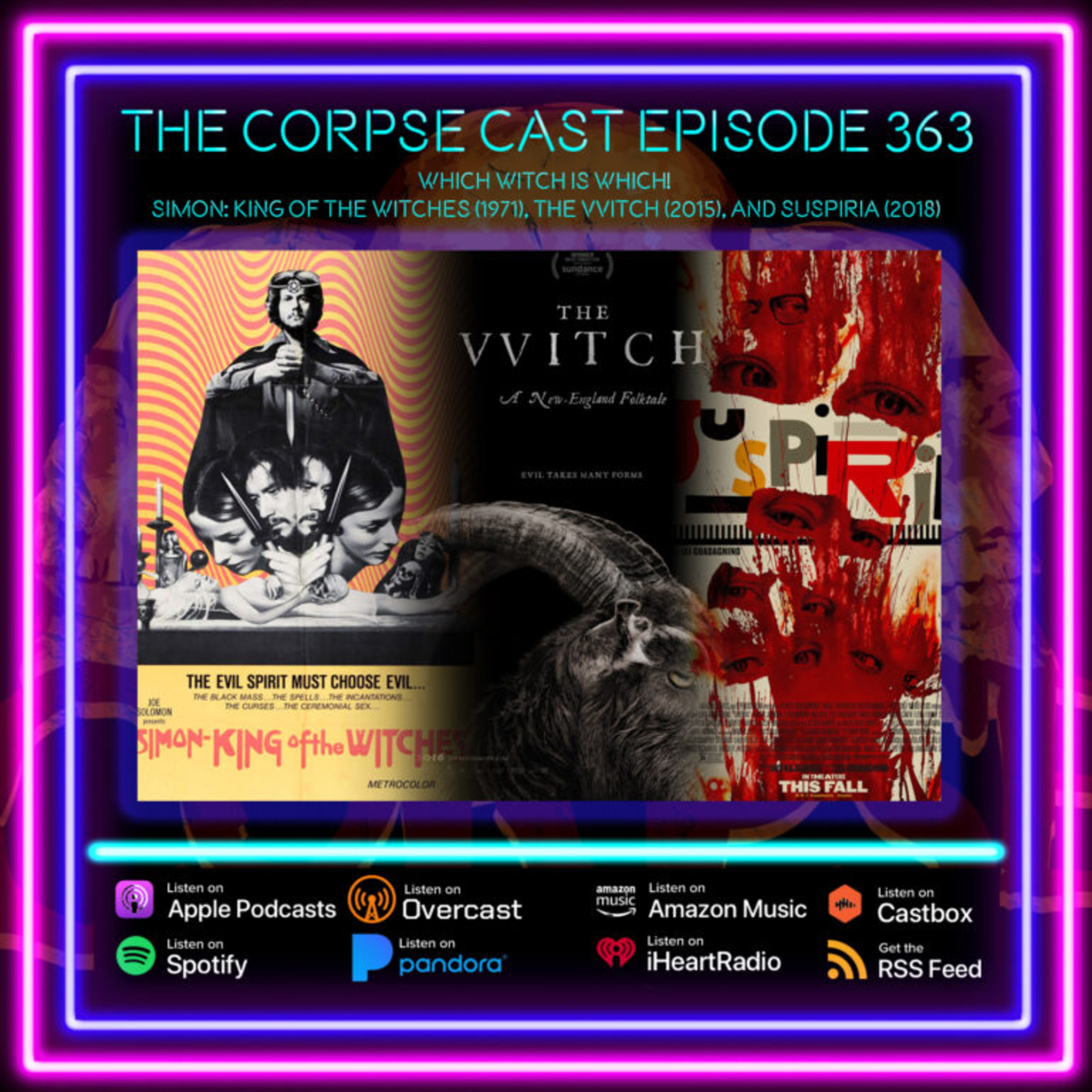 The Corpse Cast Episode 363 – Which Witch is Which! – Simon: King of the Witches (1971), The VVitch (2015), and Suspiria (2018) episode artwork