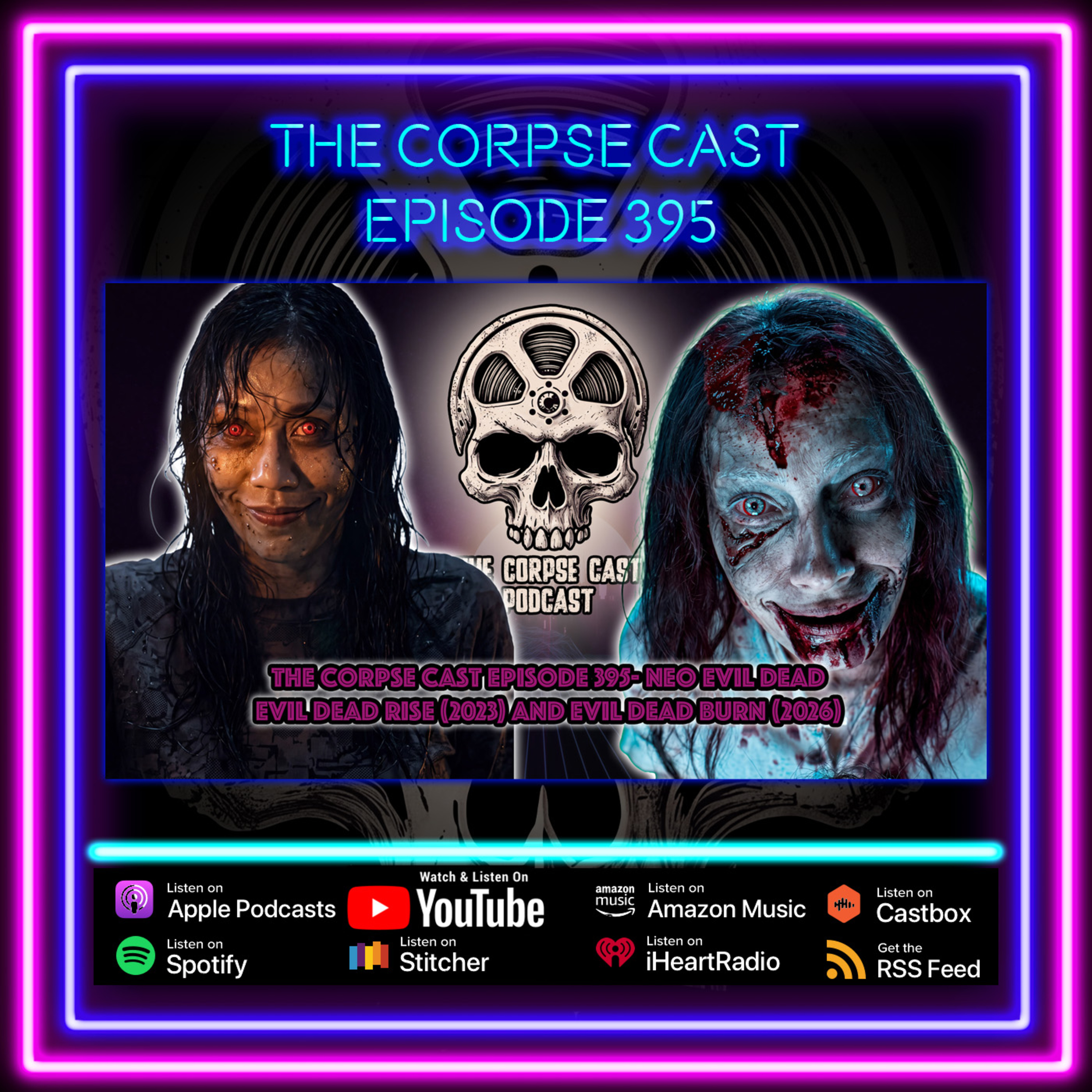The Corpse Cast Episode 395 - Neo Evil Dead - Evil Dead Rise (2023) and Evil Dead Burn (2026) episode artwork