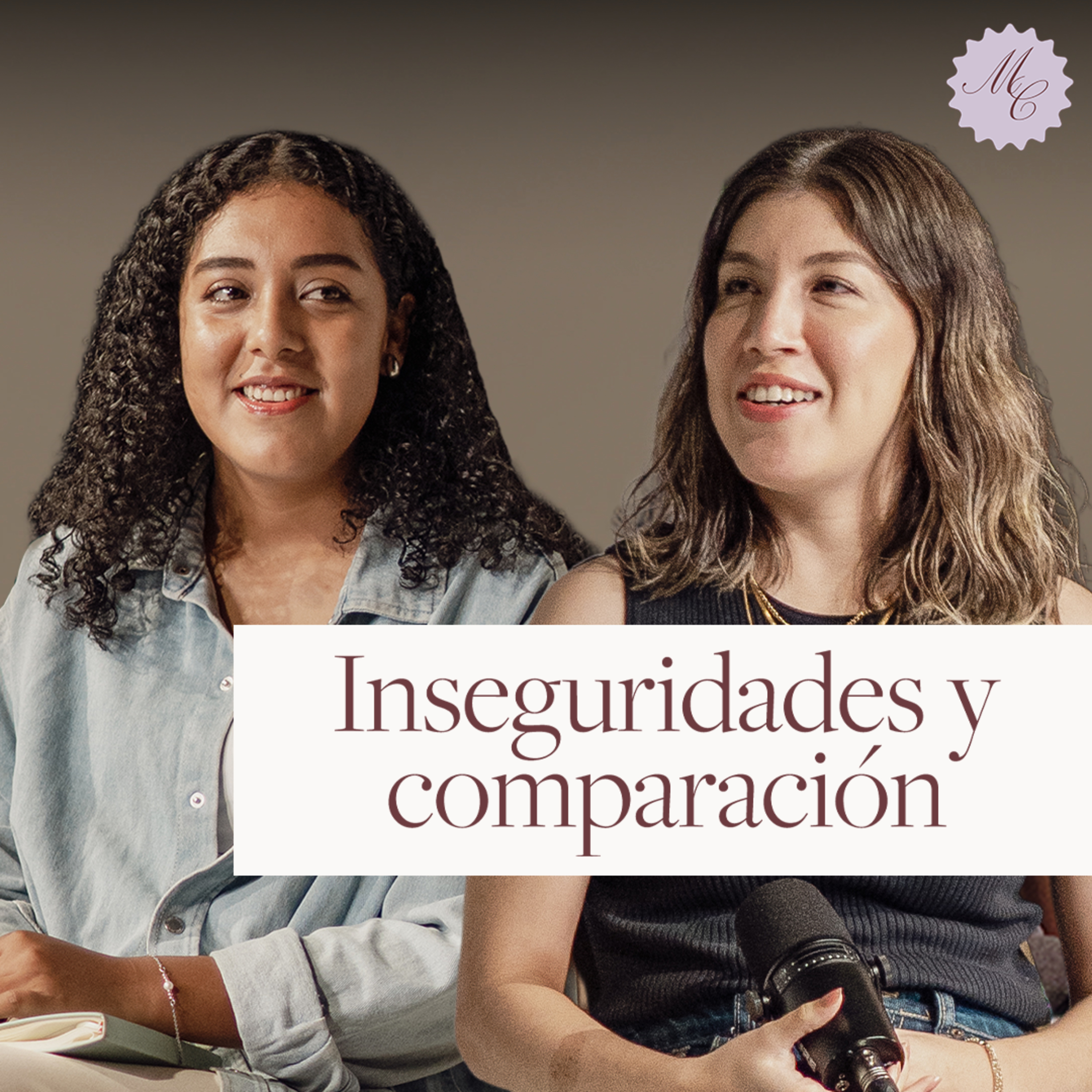 Inseguridades y comparación | Alexa Martínez y Rosangela Rosales | Ep 18