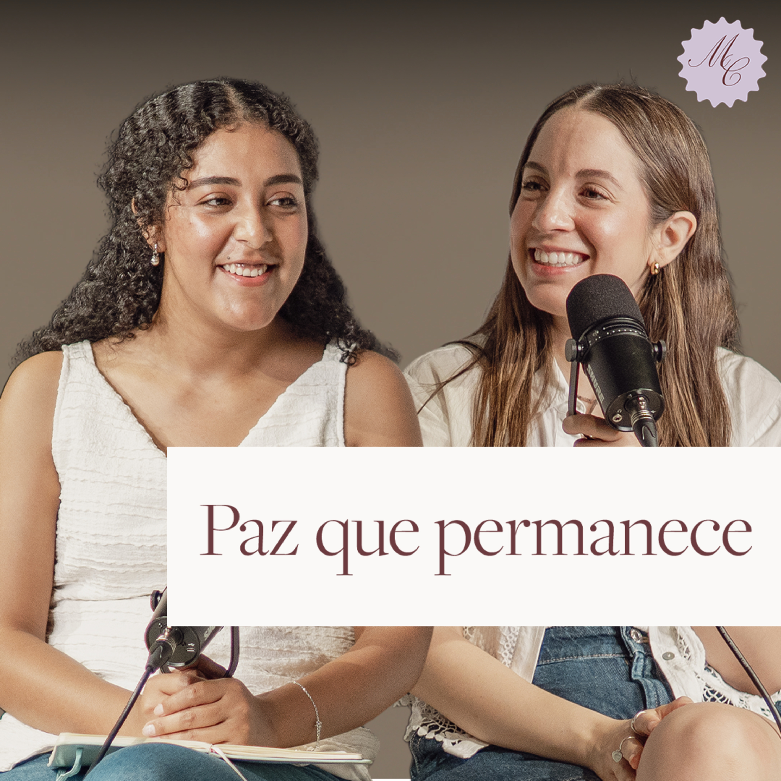 Paz que permanece | Cordelia Ruíz y Alexa Martínez | Ep 20