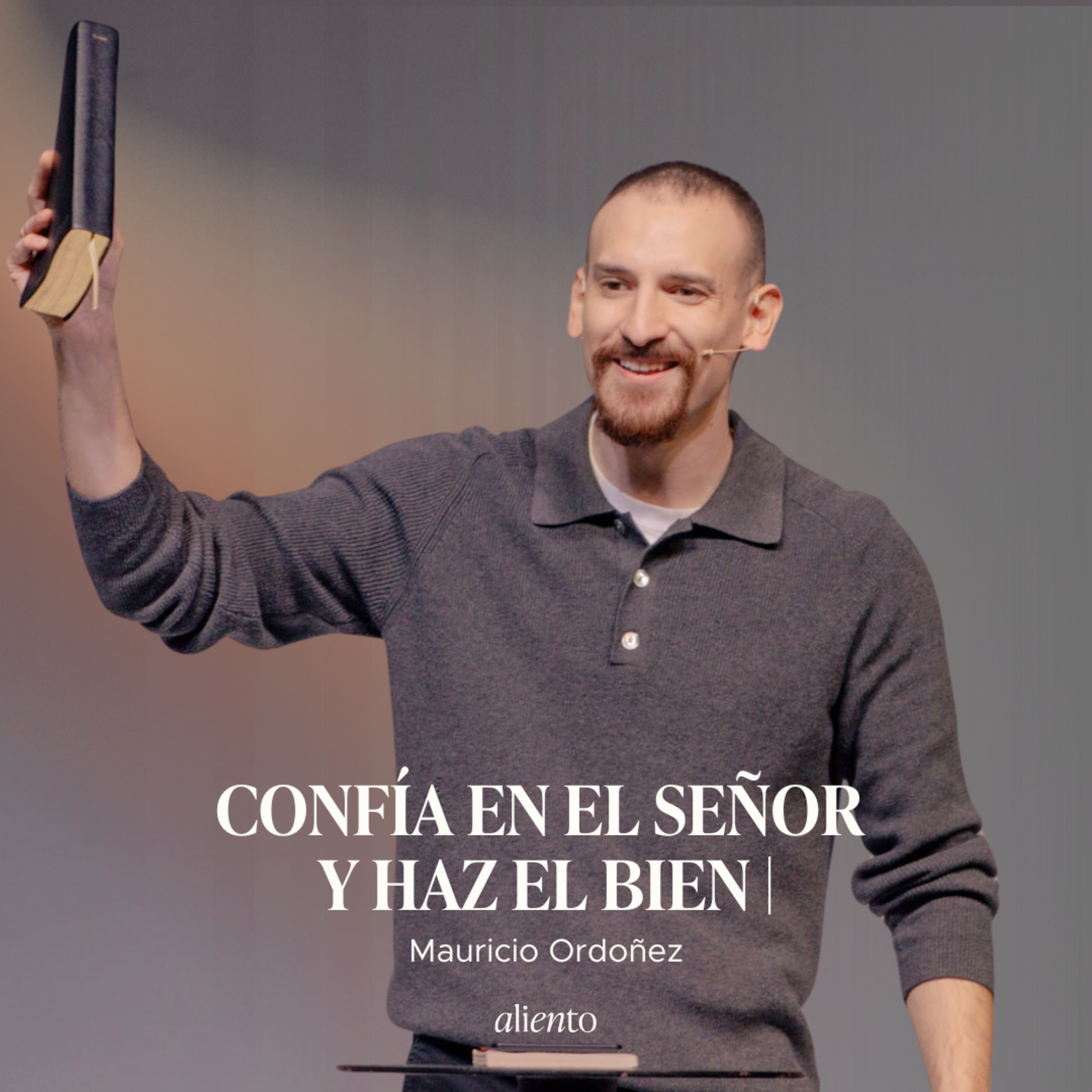 Confía en el Señor y haz el bien | Mauricio Ordoñez | Serie: Un año para soñar