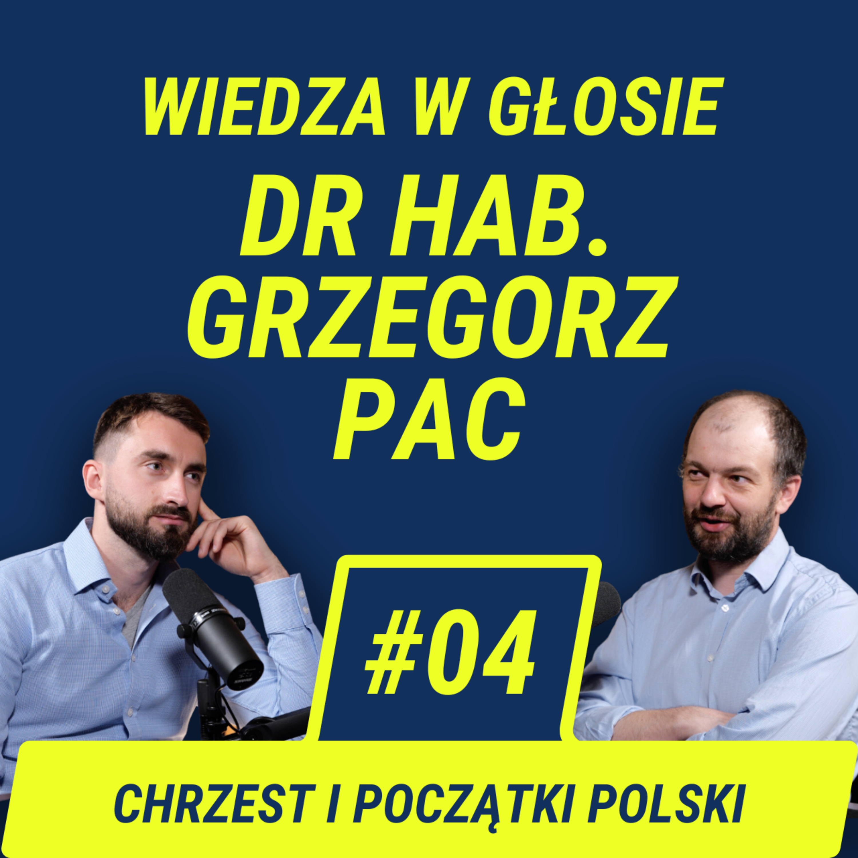 Wiedza w Głosie #4 | Chrzest i początki Polski - dr hab. Grzegorz Pac episode artwork