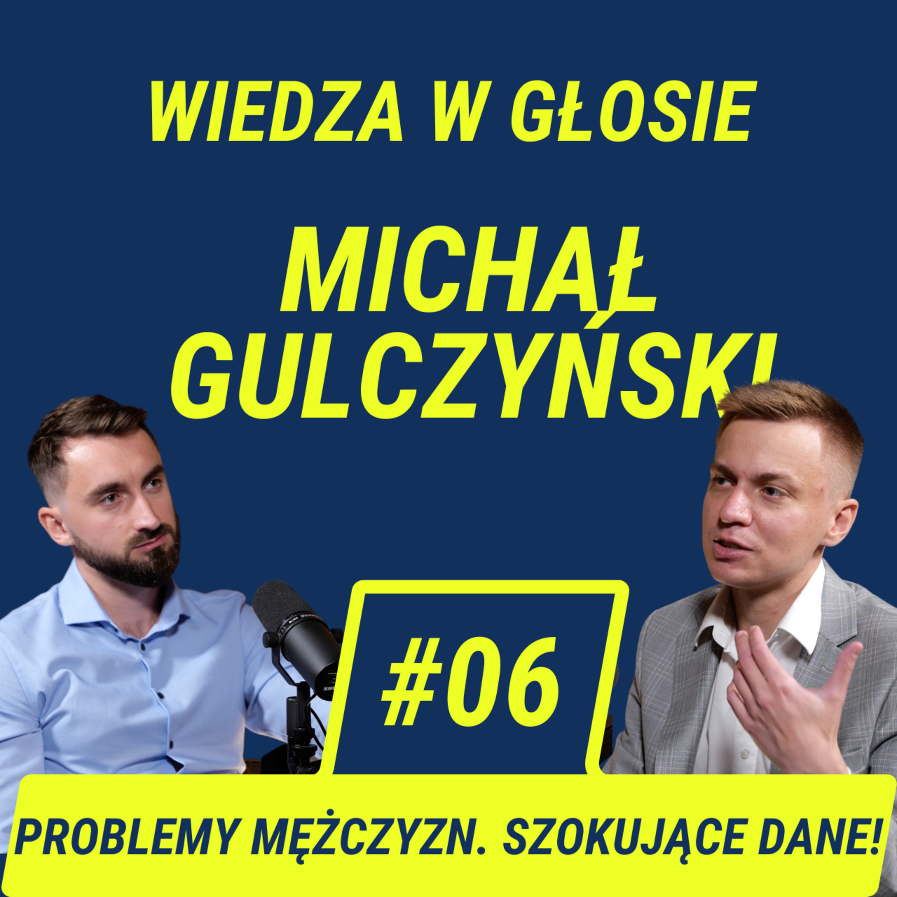 Wiedza w Głosie #6 | Problemy mężczyzn w Polsce - Michał Gulczyński episode artwork