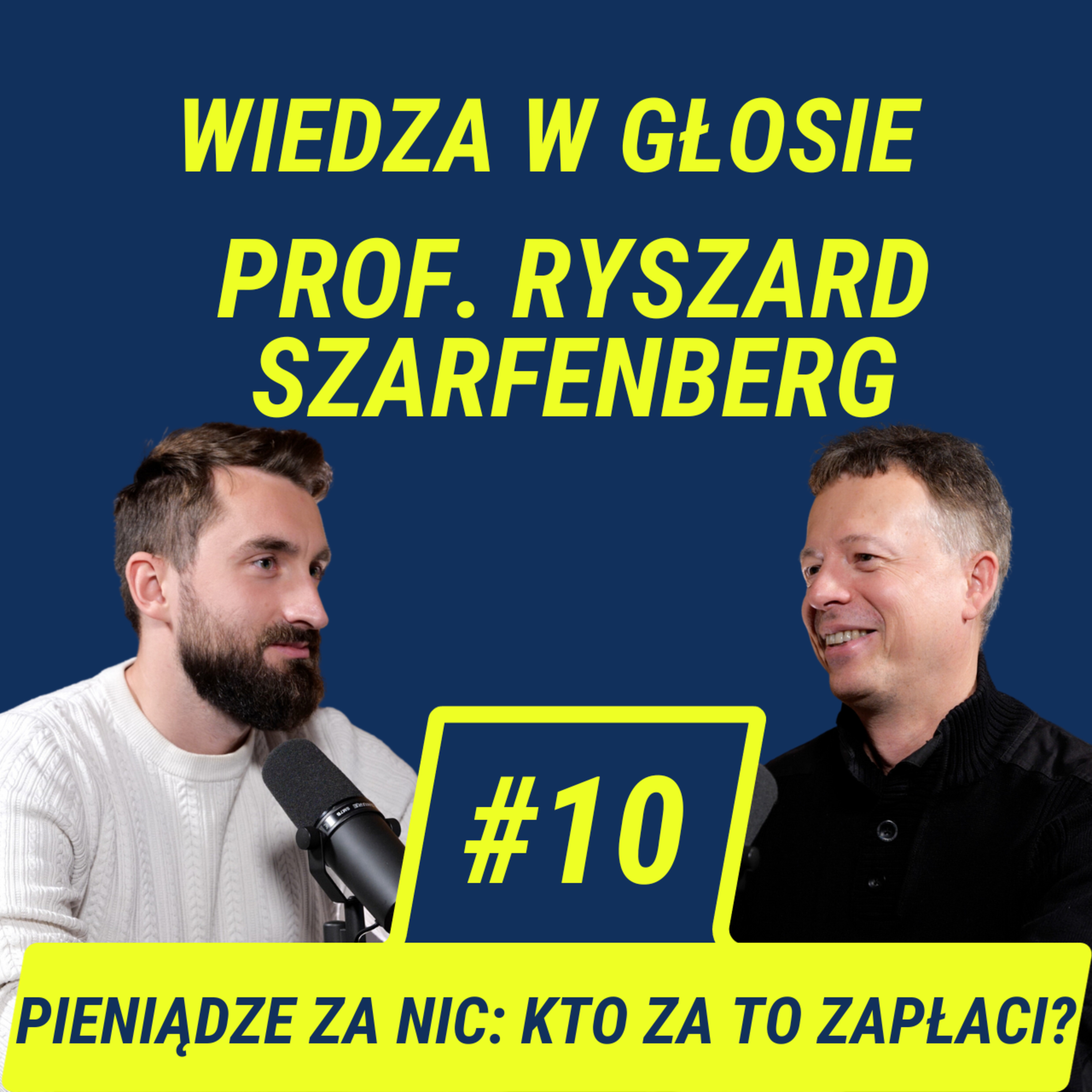 Wiedza w Głosie #10 | Bezwarunkowy Dochód Podstawowy: za i przeciw - prof. Ryszard Szarfenberg episode artwork