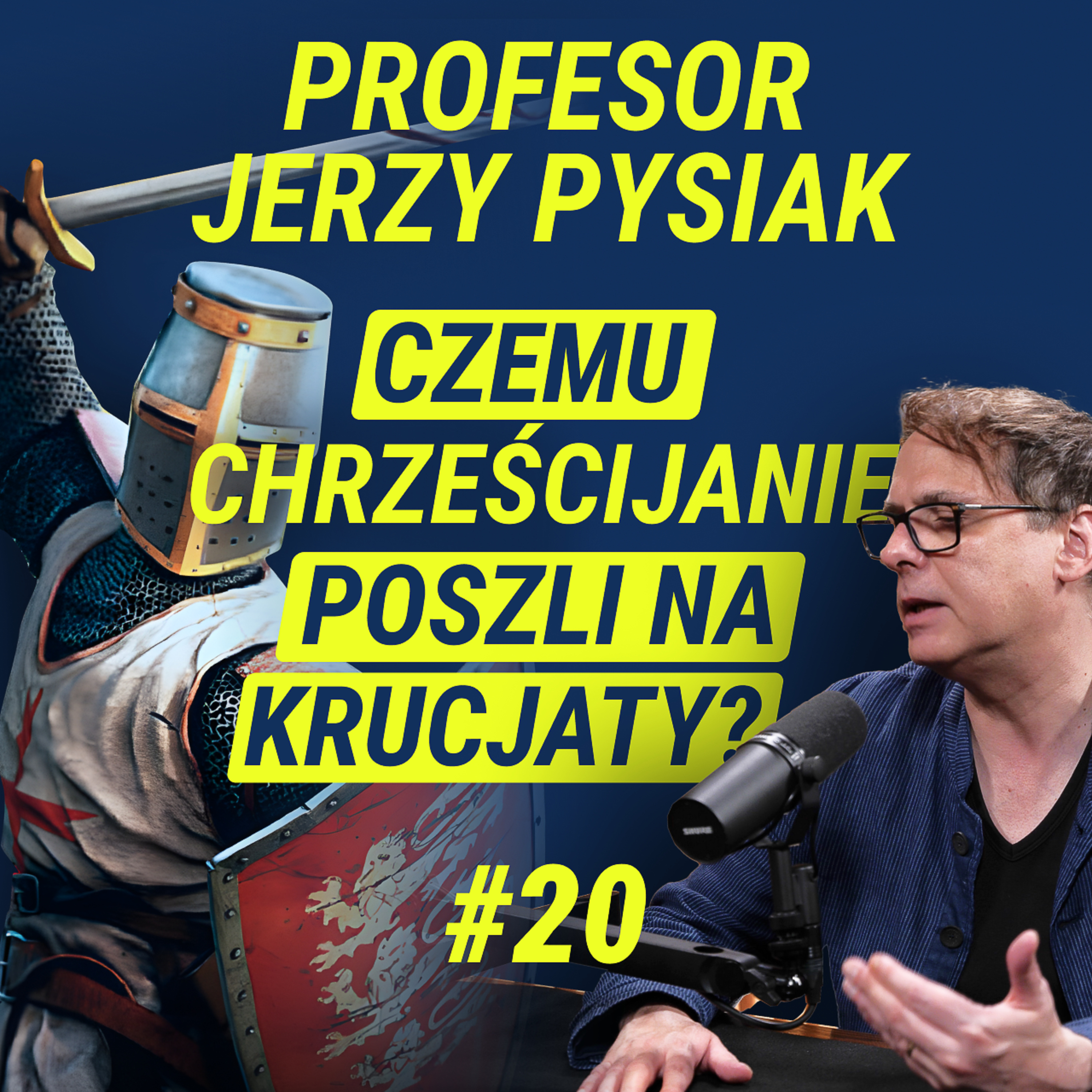 Geneza Krucjat: Historyczne Tło i Cele - prof Jerzy Pysiak | Wiedza w Głosie #20 episode artwork