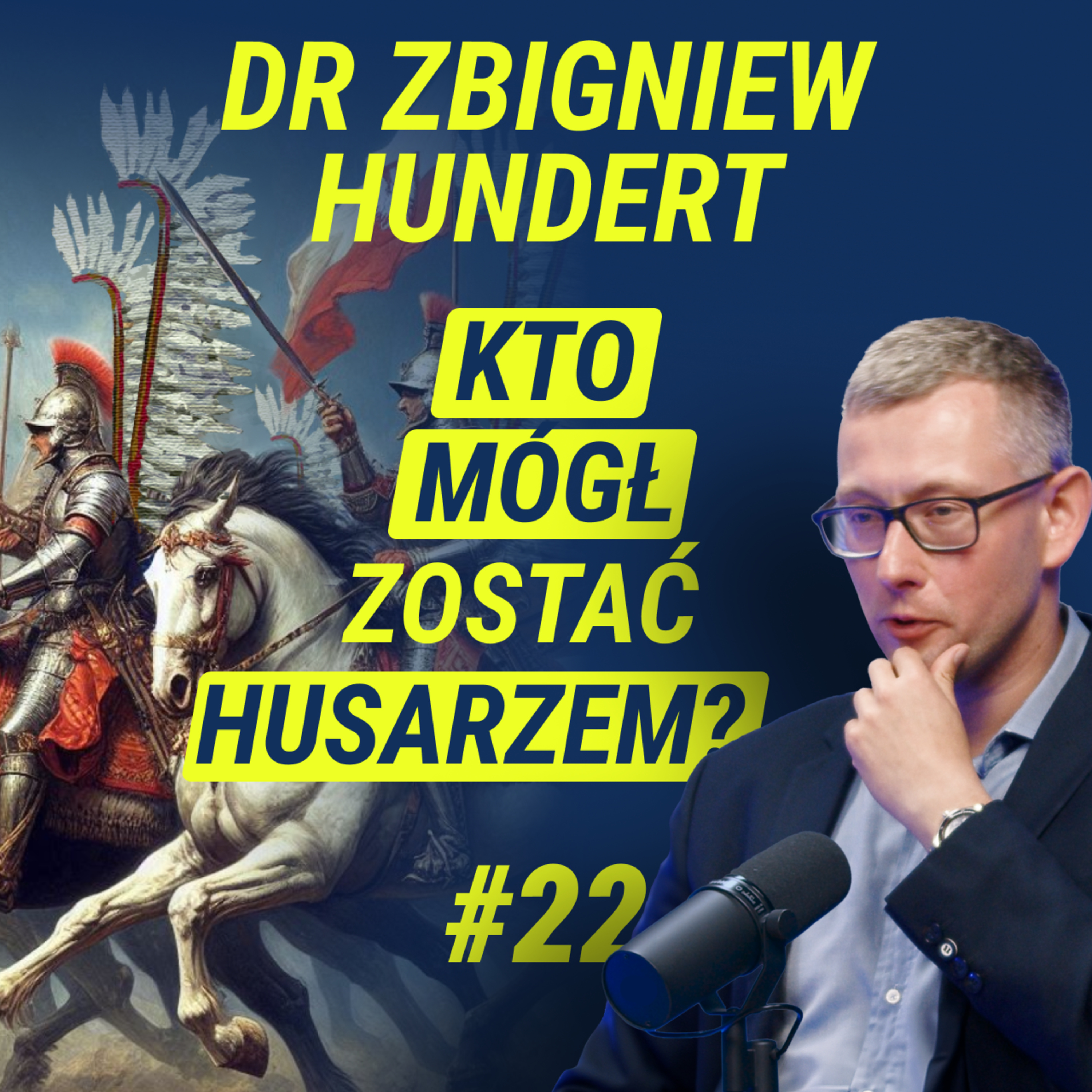 O Husarii Bez Ściemy - Dr Zbigniew Hundert | Wiedza w Głosie #22 episode artwork