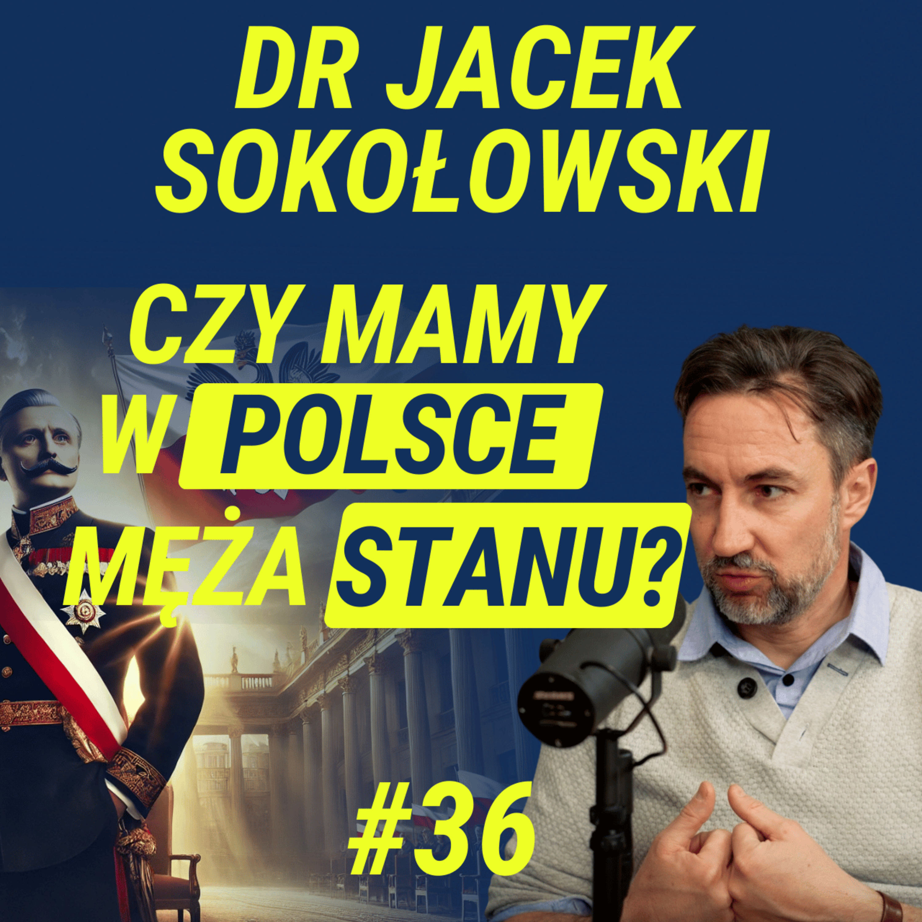 Żądza Władzy, Upokorzenia, Korupcja: Polityka III RP - Jacek Sokołowski | Wiedza w Głosie #36