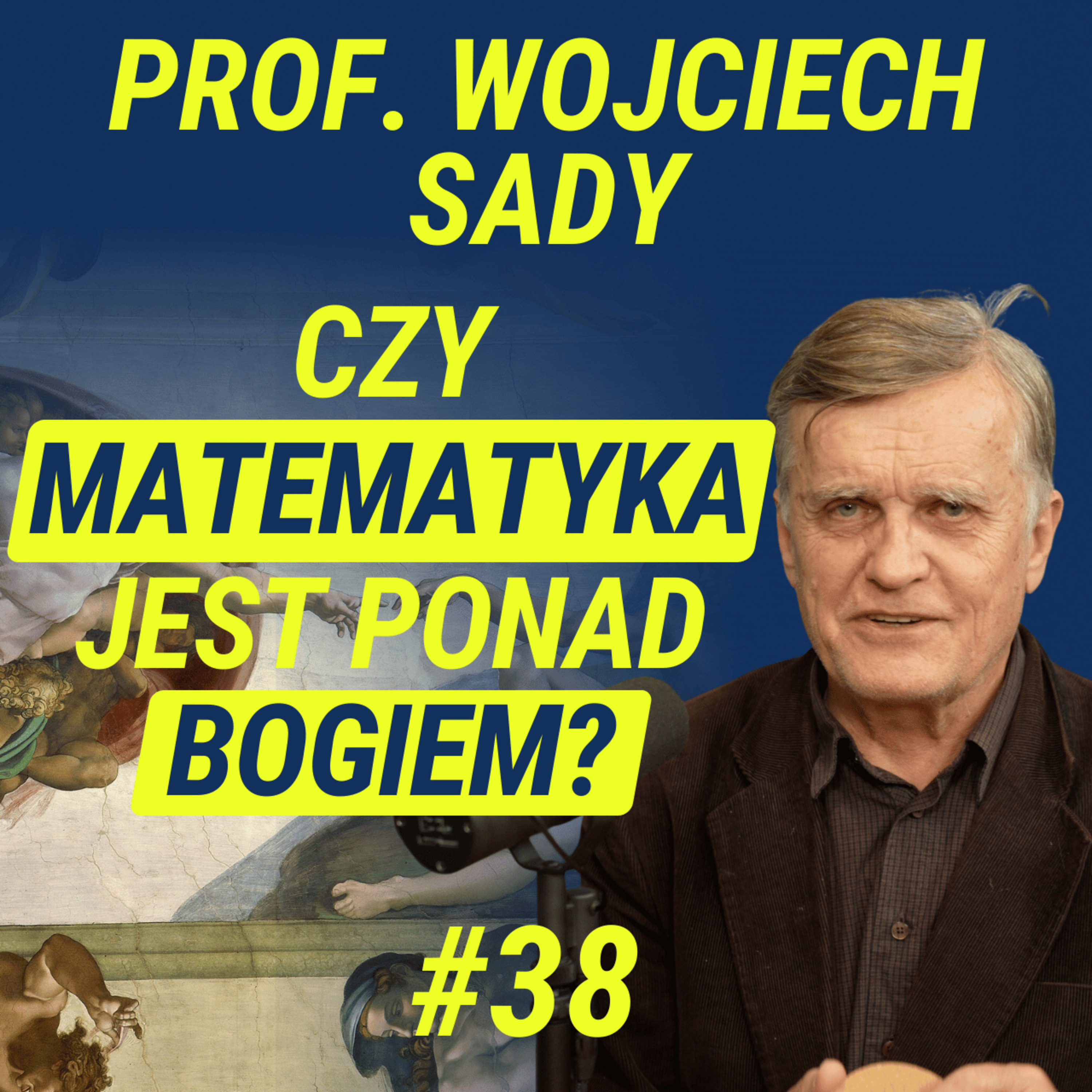 Metoda, Mit i Geniusz: Filozofia i Historia Nauki - prof. Wojciech Sady | Wiedza w Głosie #38