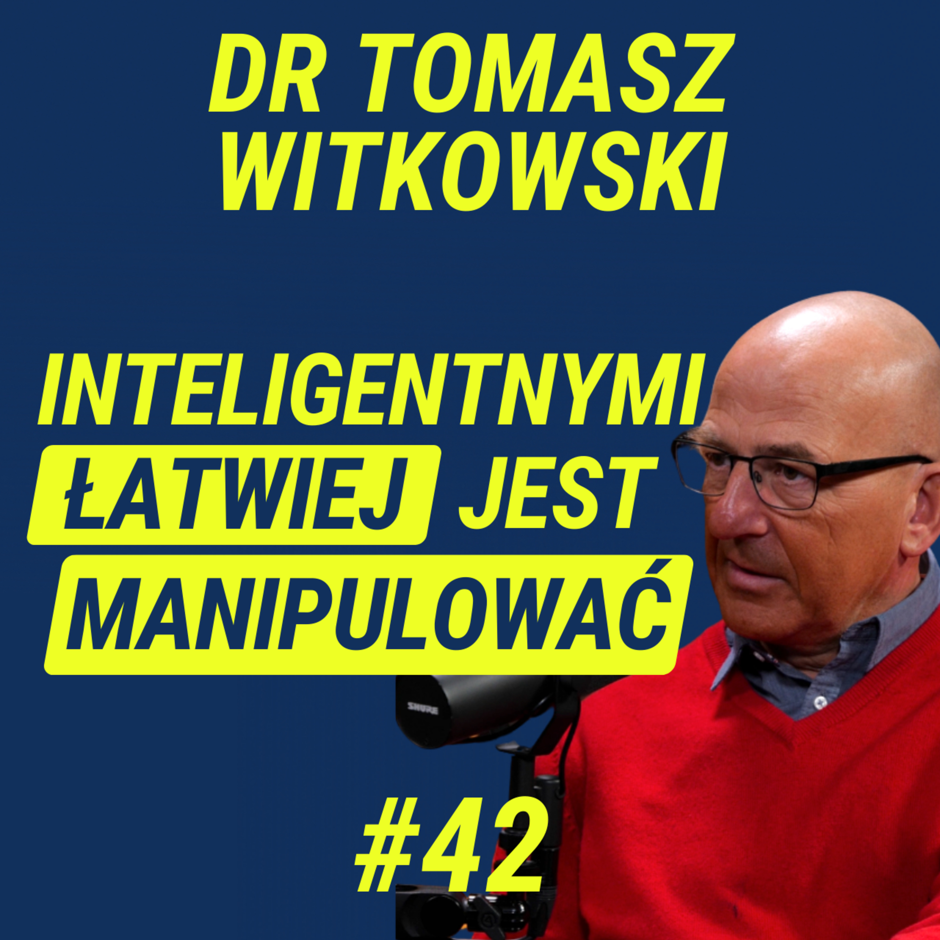 Przekonywanie czy manipulacja? Gdzie leży granica? - dr Tomasz Witkowski | Wiedza w Głosie #42 episode artwork
