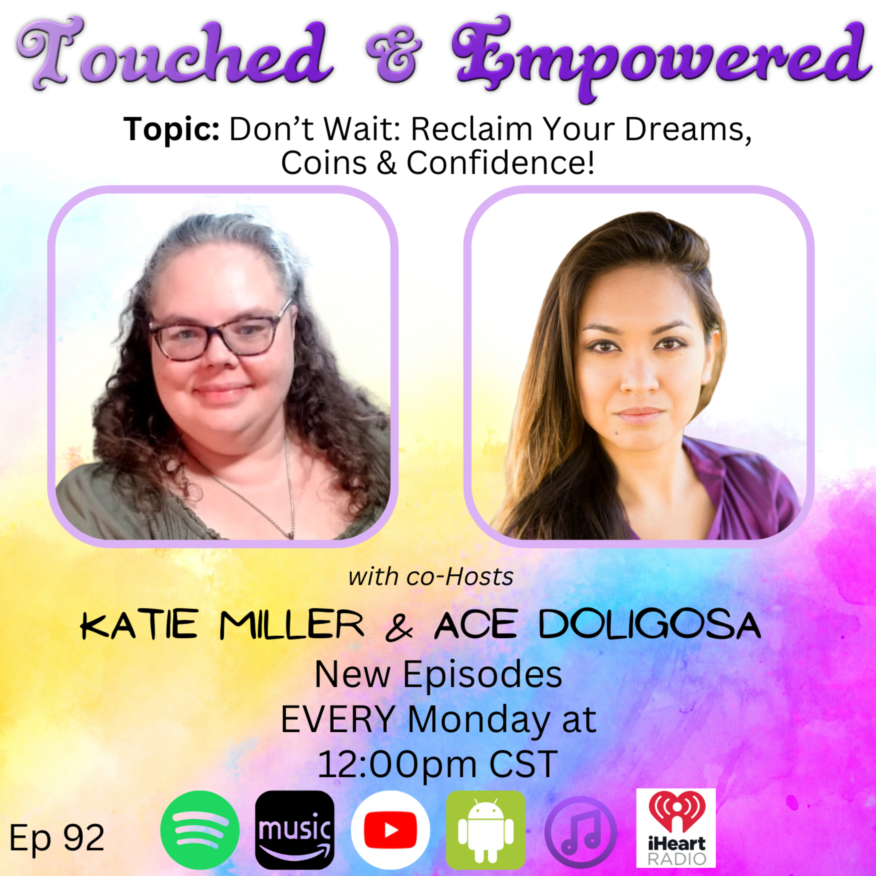 ✨Touched and Empowered: Episode 92 | Don’t Wait: Reclaim Your Dreams, Coins & Confidence!💡 episode artwork