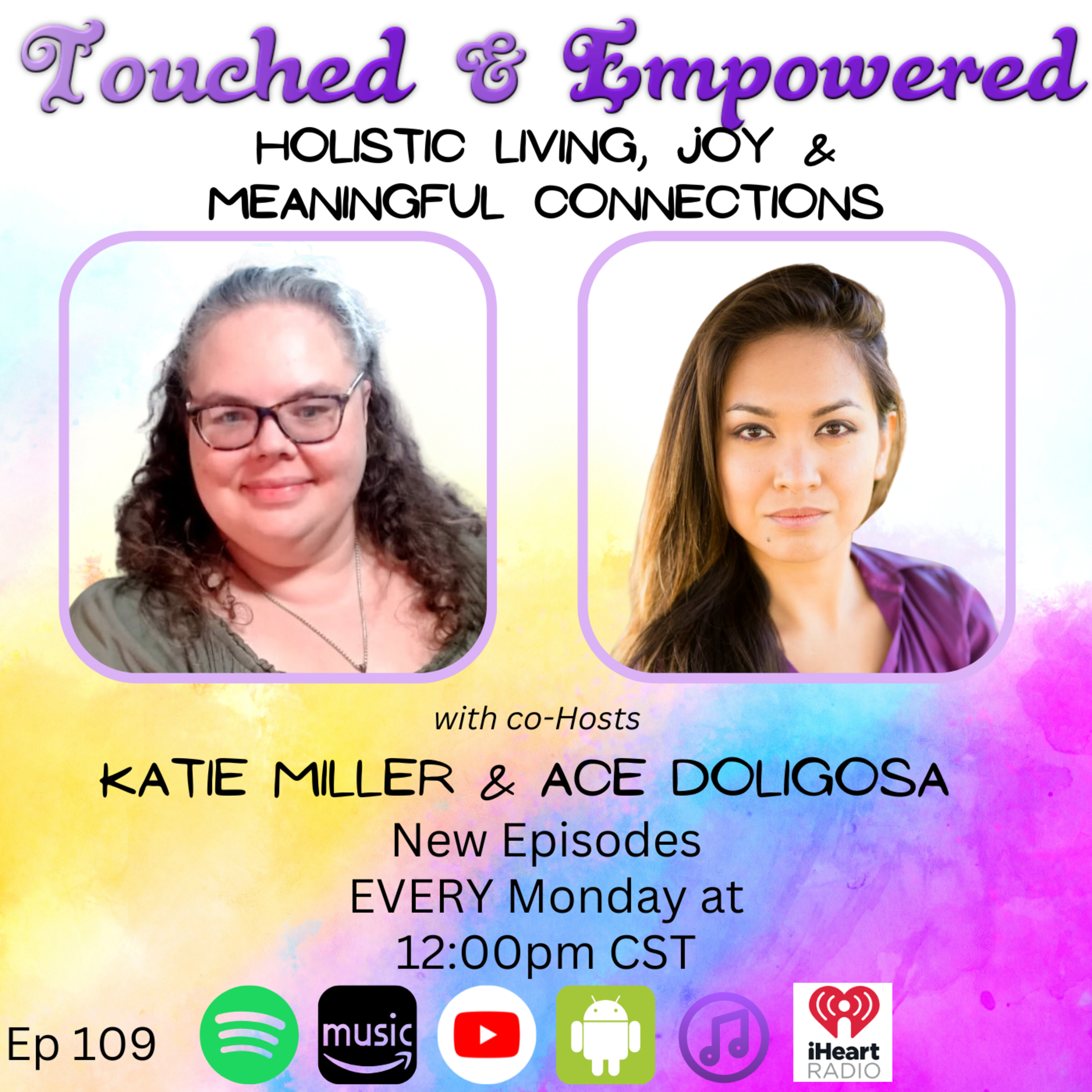 Touched and Empowered Ep. 109 | Holistic Living, Joy & Meaningful Connections 🌸✨ episode artwork