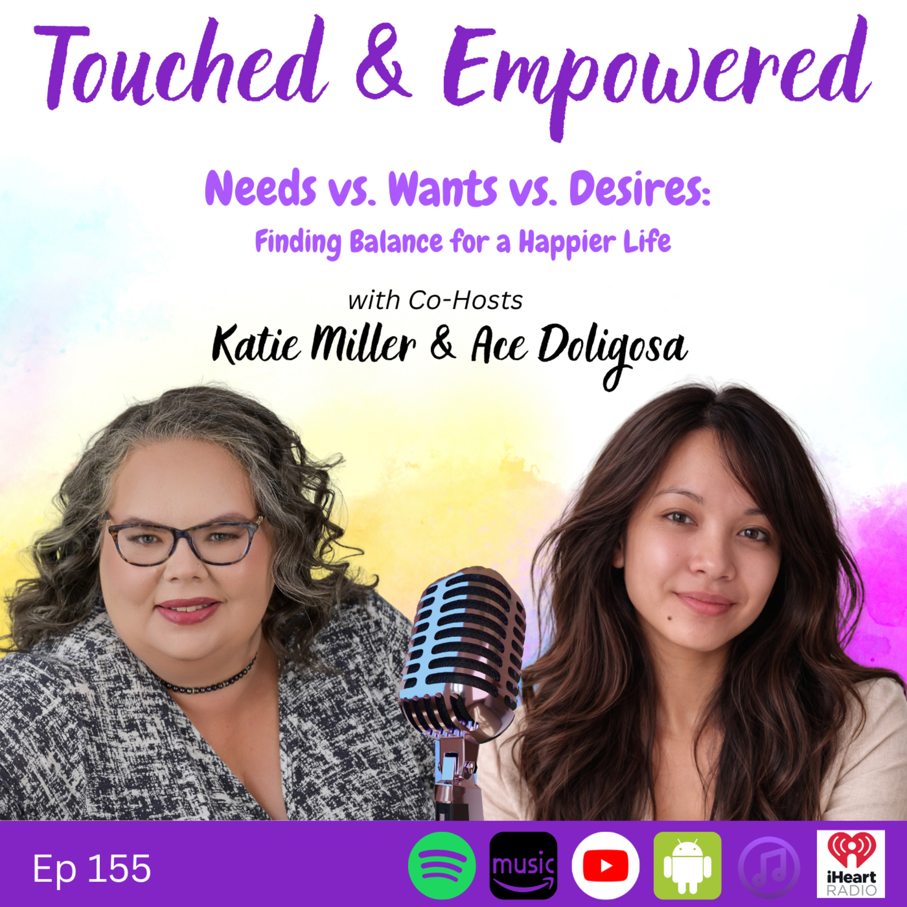 Needs vs. Wants vs. Desires: Finding Balance for a Happier Life | Touched & Empowered Ep. 155 episode artwork