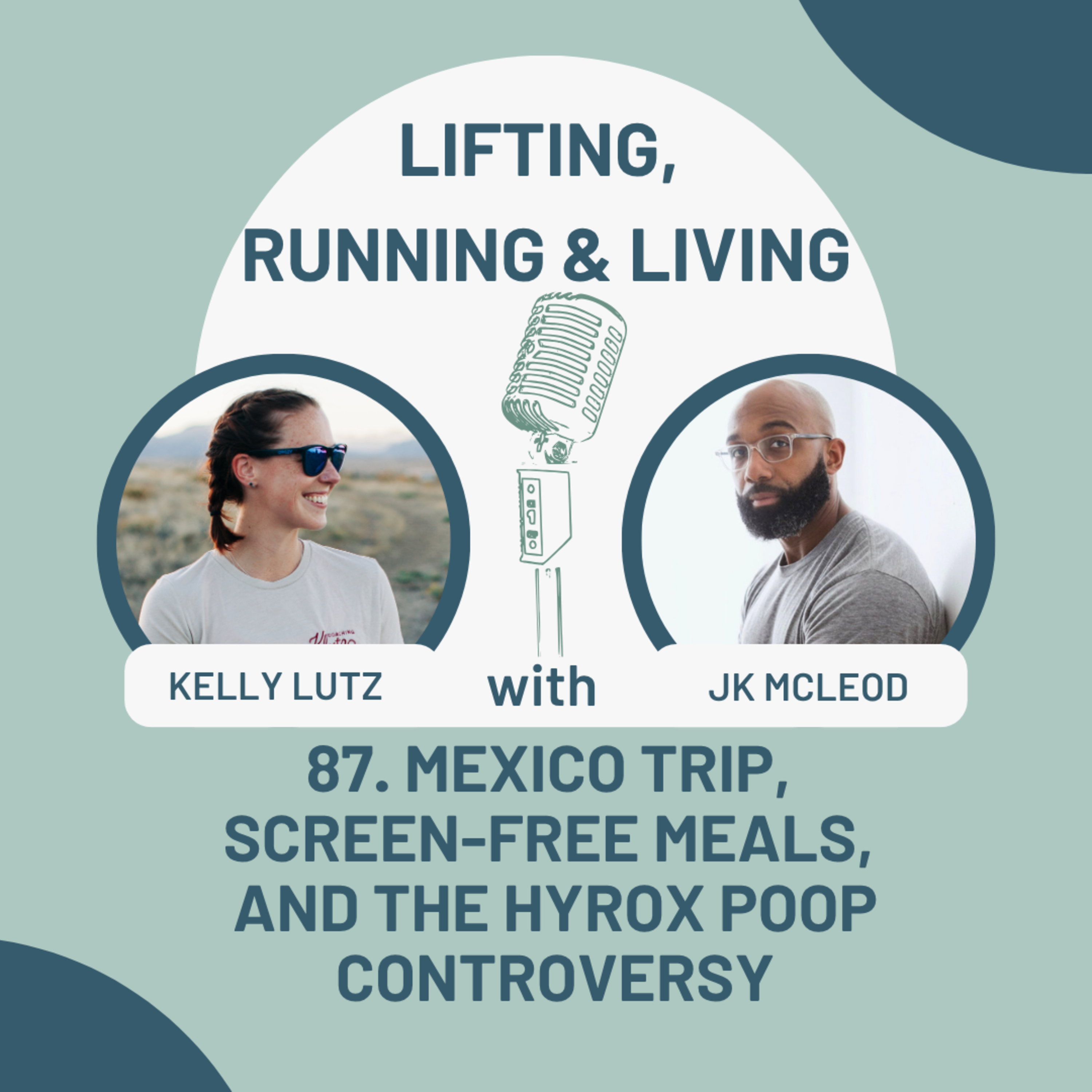 87. Mexico Trip, Screen-Free Meals, and the HYROX Poop Controversy episode artwork