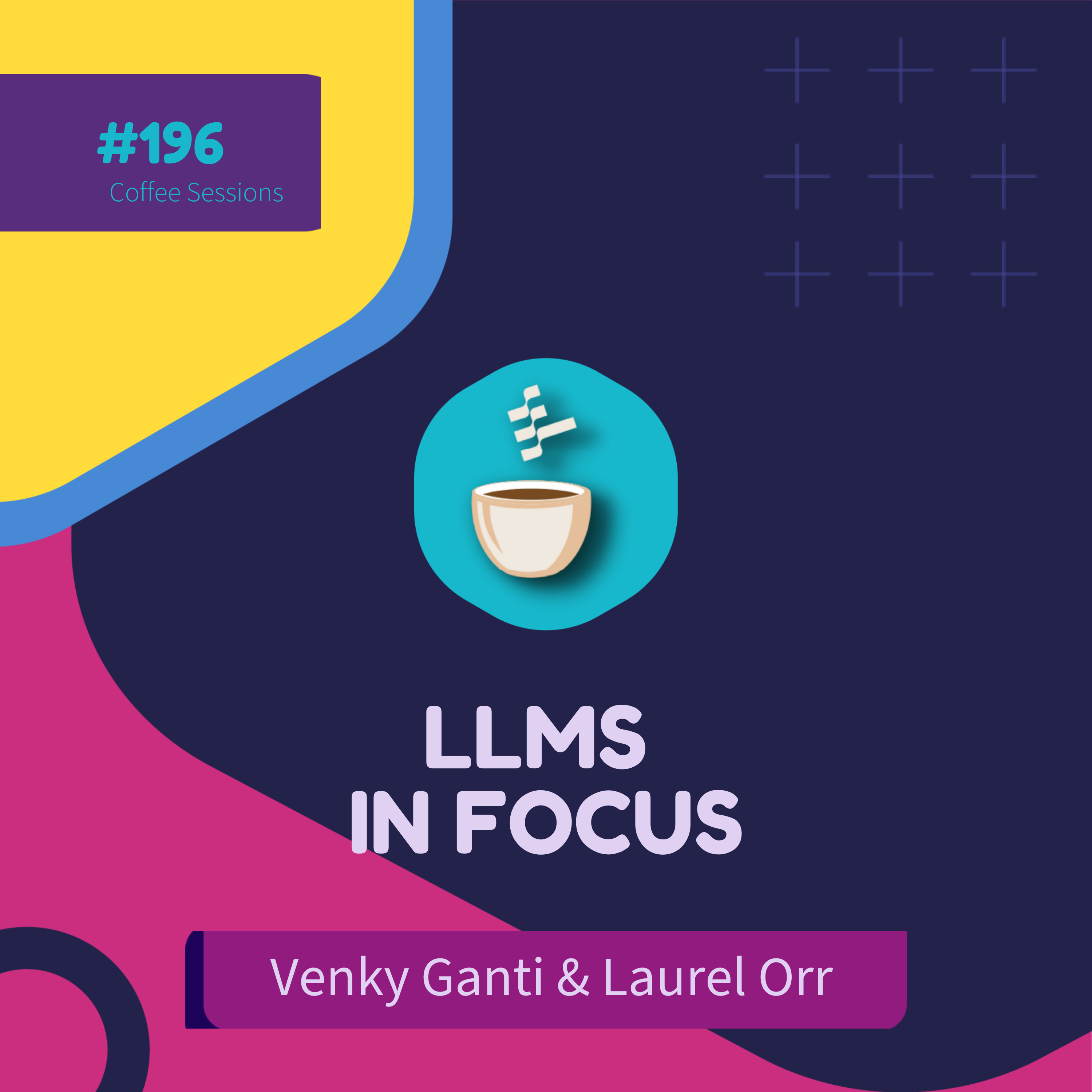 cover of episode LLMs in Focus: From One-Size Fits All to Verticalized Solutions // Venky Ganti & Laurel Orr // #196
