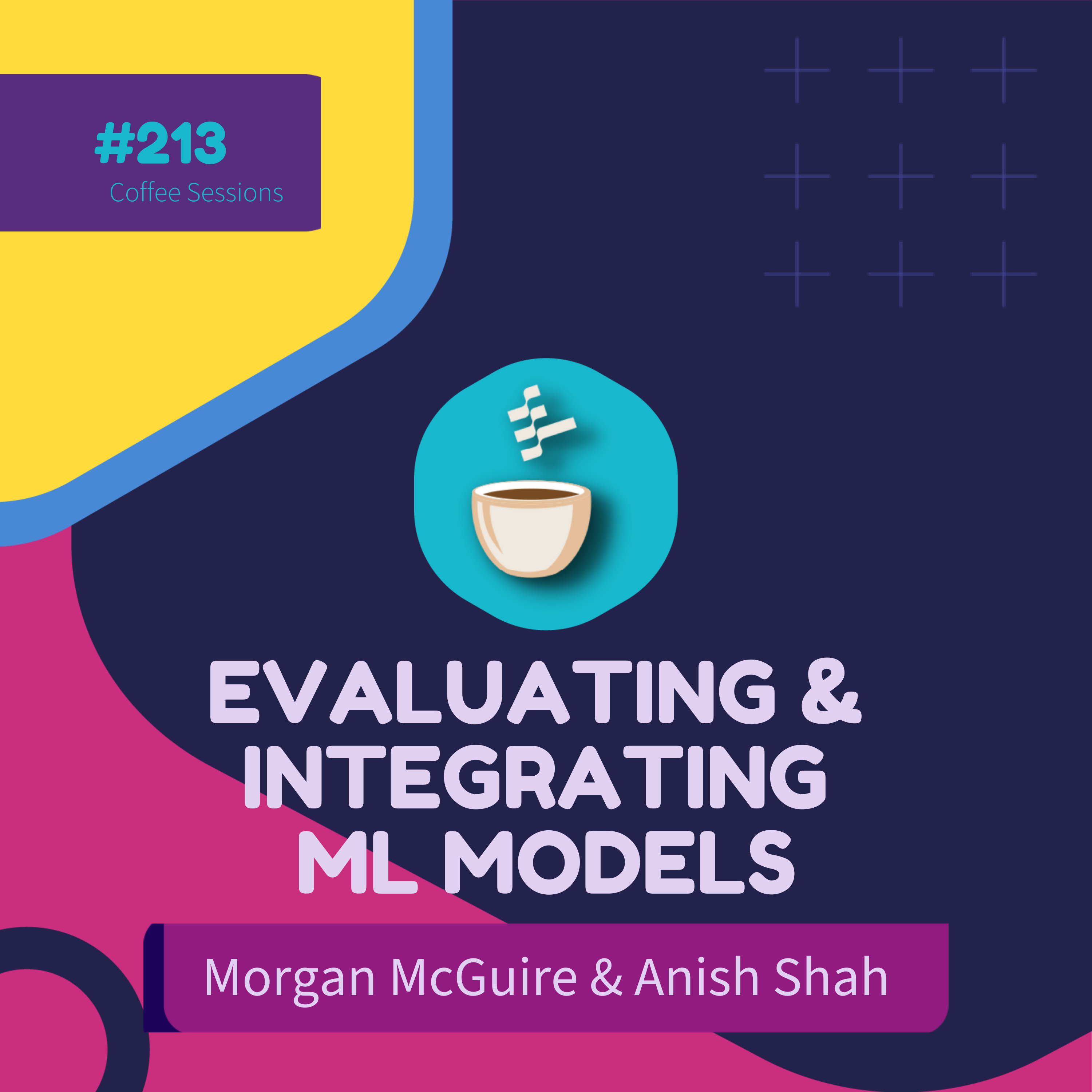 cover of episode Evaluating and Integrating ML Models // Morgan McGuire and Anish Shah // #213