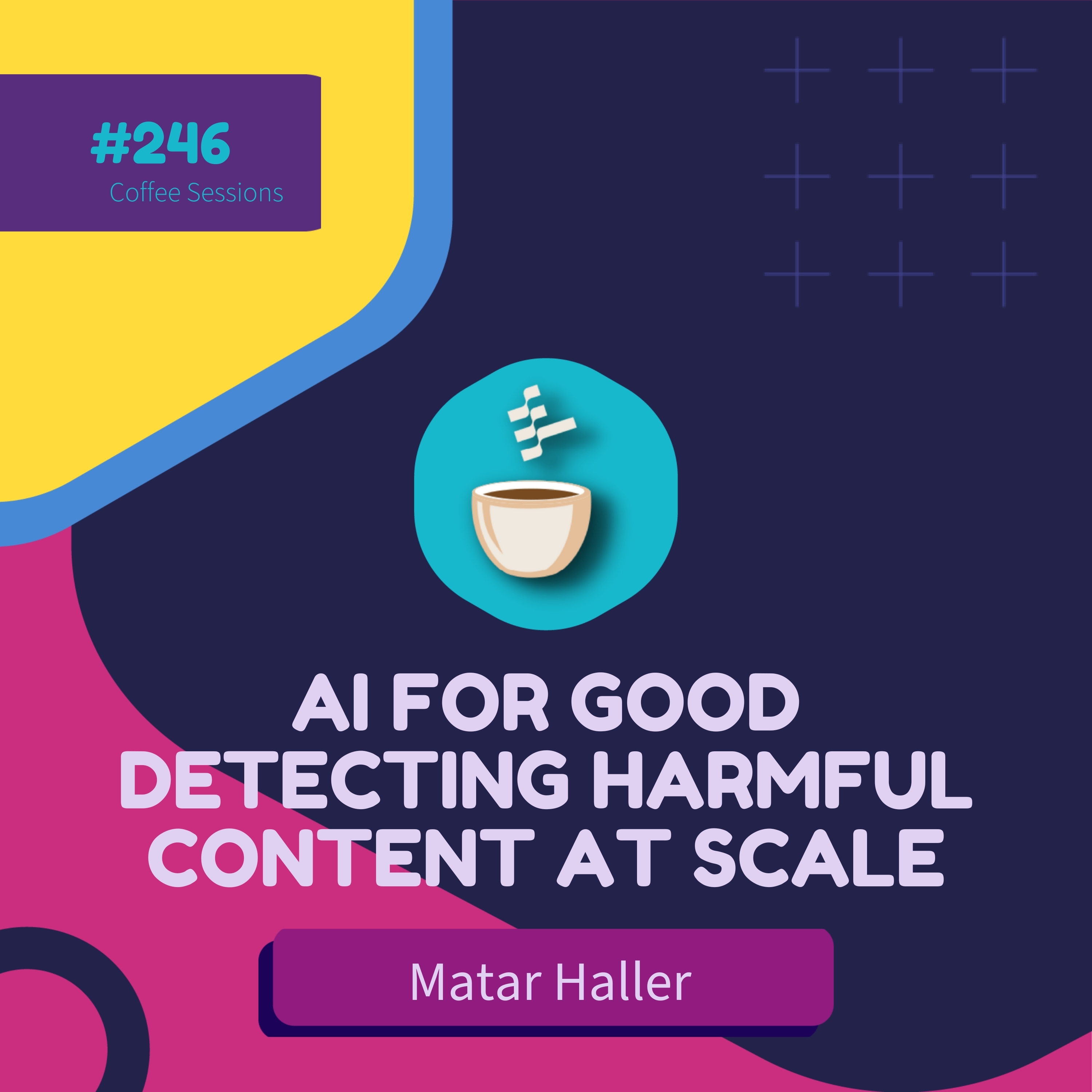 cover of episode Detecting Harmful Content at Scale // Matar Haller // #246