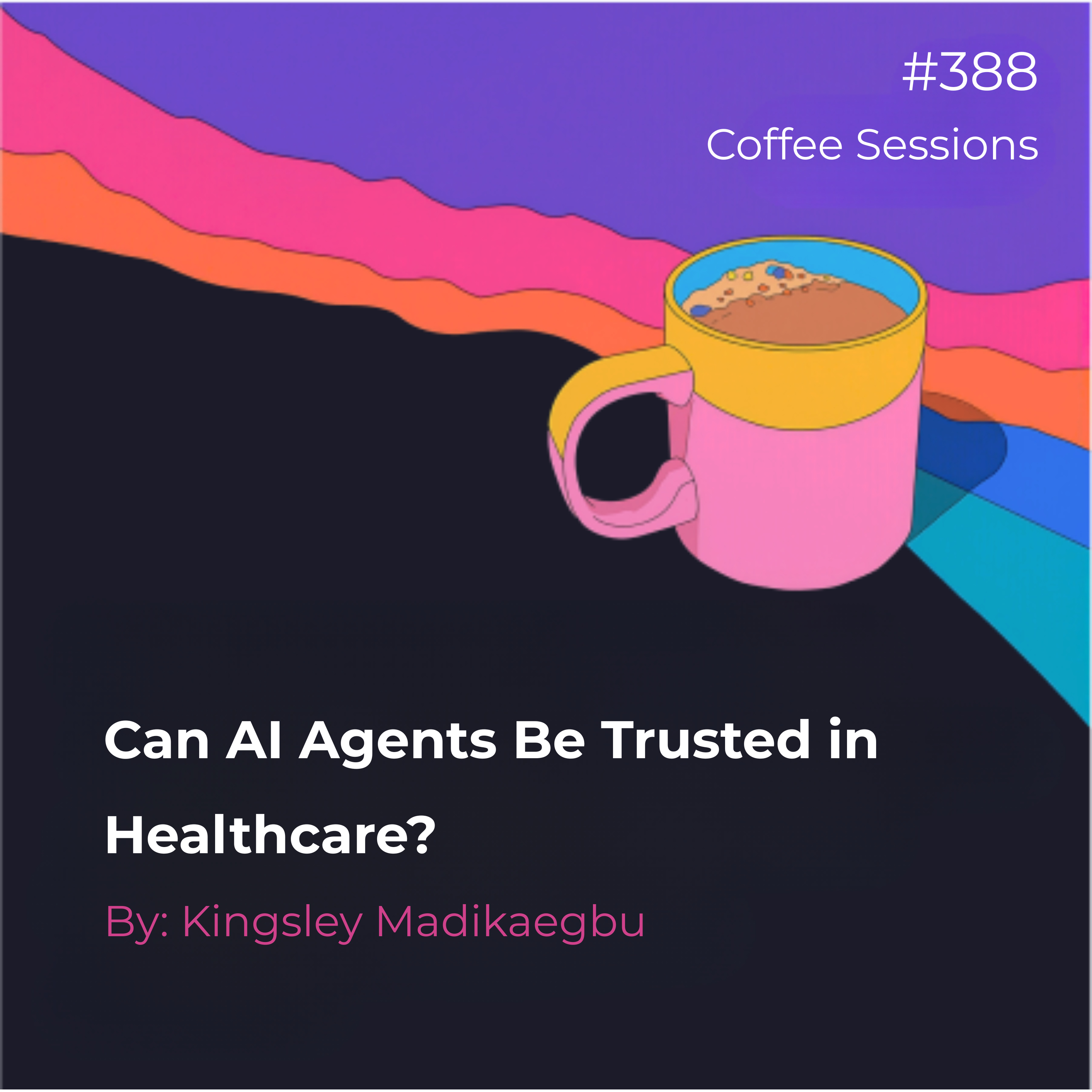 Can AI Agents Be Trusted in Healthcare? thumbnail