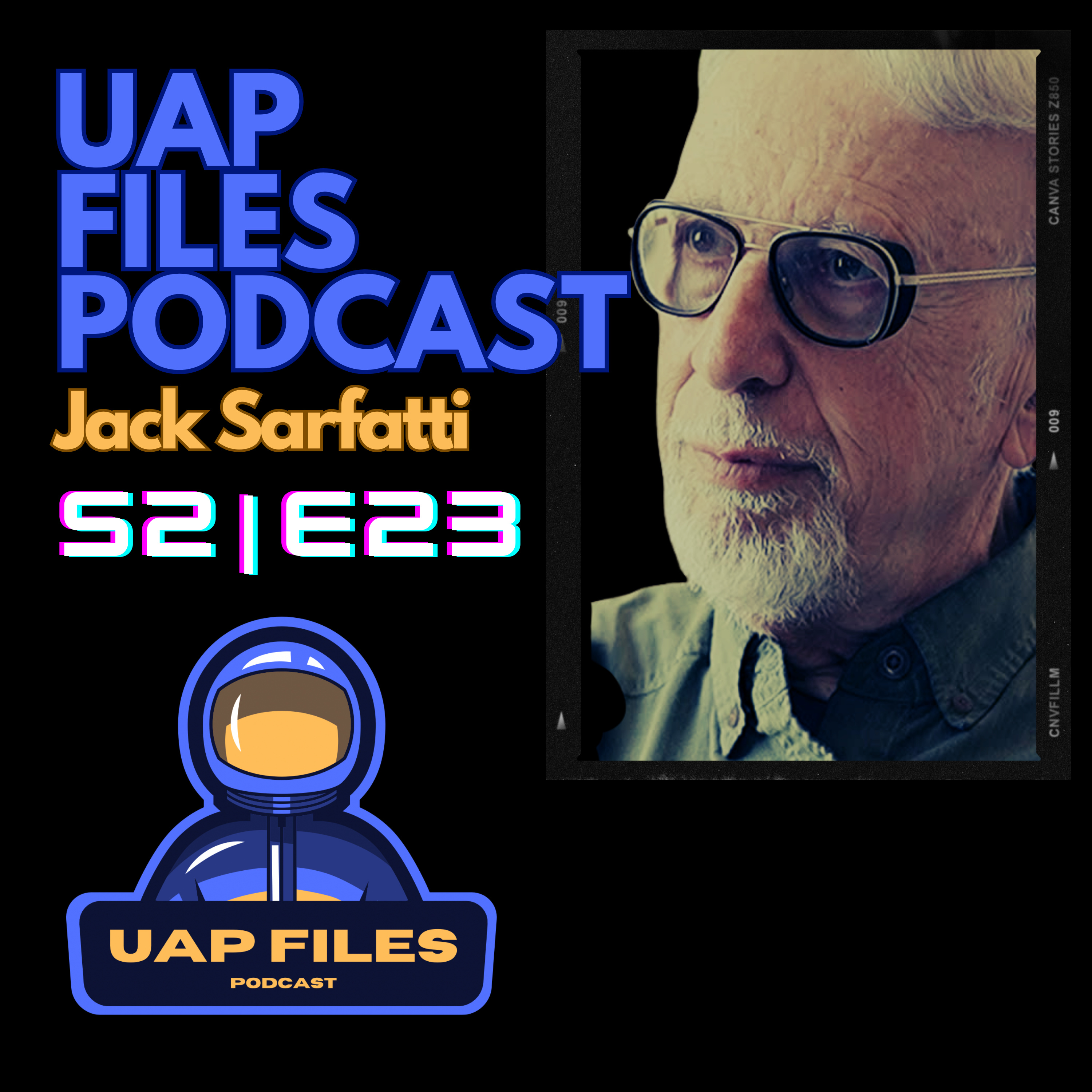 UAP Files Podcast S2E23: Jack Sarfatti Unleashed – Warp Drives, UFO Secrets, and 4K Alien Encounters