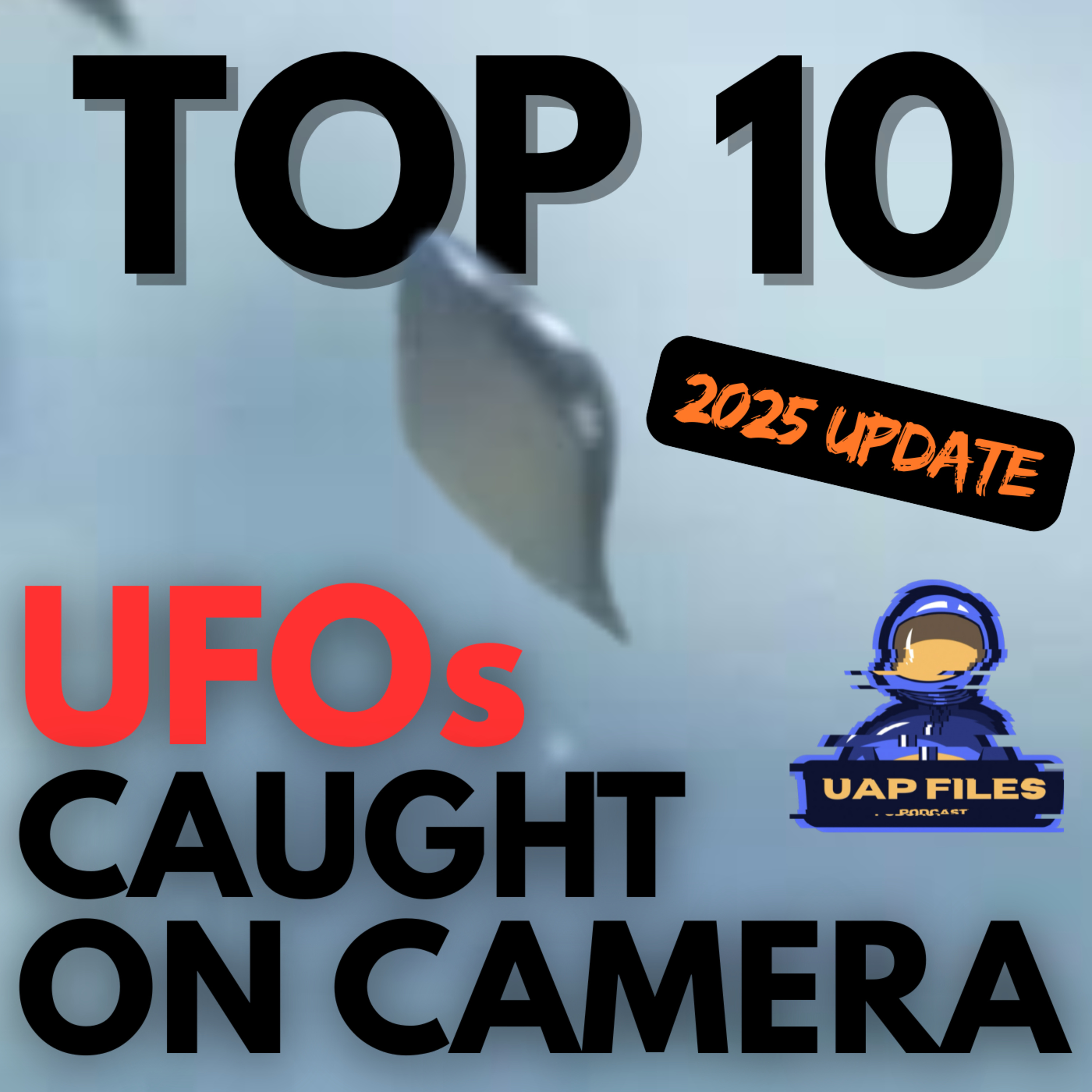 TOP 10 BEST UFO VIDEOS OF ALL TIME | 2025 UPDATED