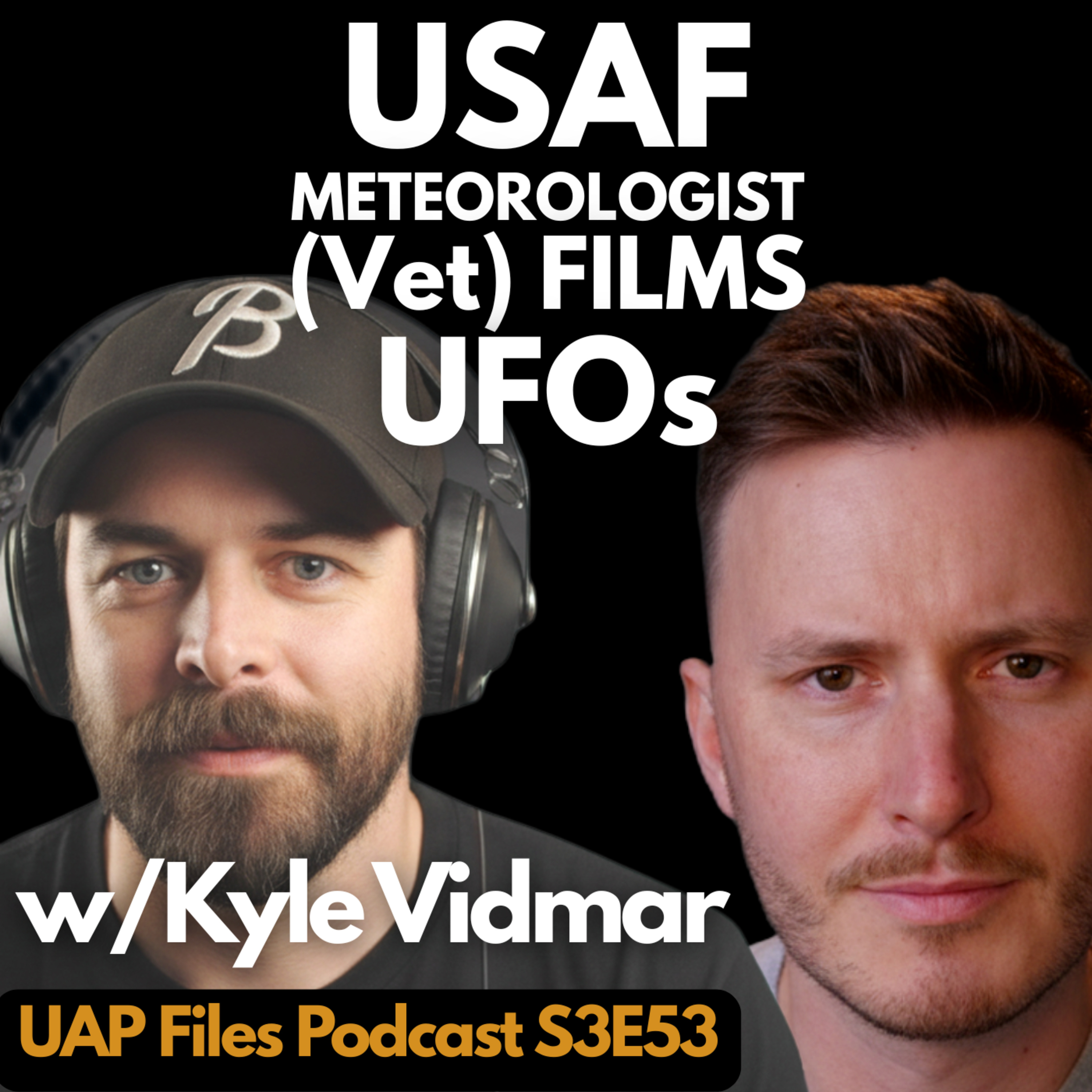 UFOs: I Film Them Daily, Air Force Meteorologist (Vet.) | UAP Files Podcast S3E53