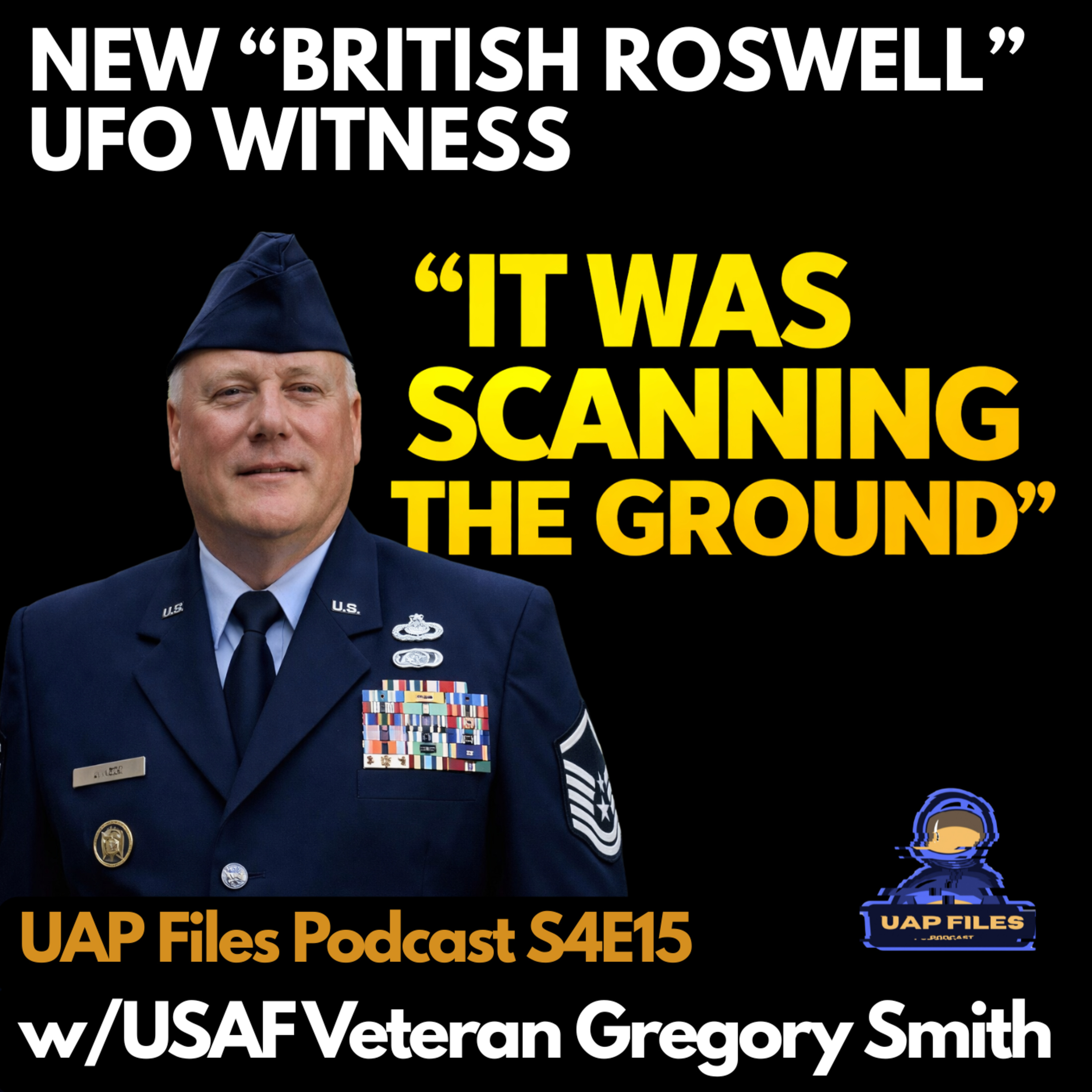 NEW Rendlesham UFO Witness: “It Was Scanning the Ground” | UAP Files Podcast S4E15 w/Gregory Smith